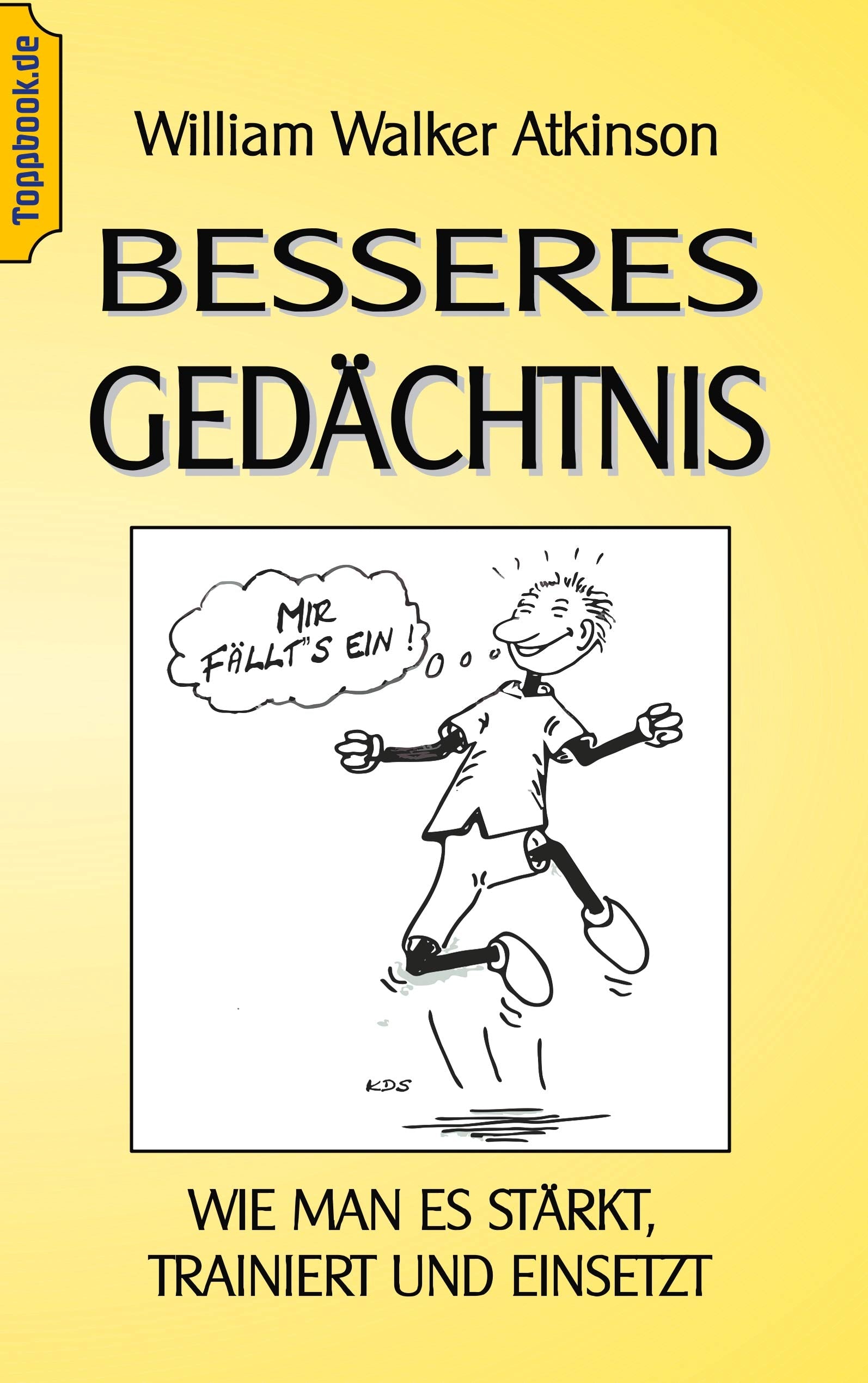 Besseres Gedächtnis: Wie man es stärkt, trainiert und einsetzt (Toppbook Ratgeber) Lifestyle