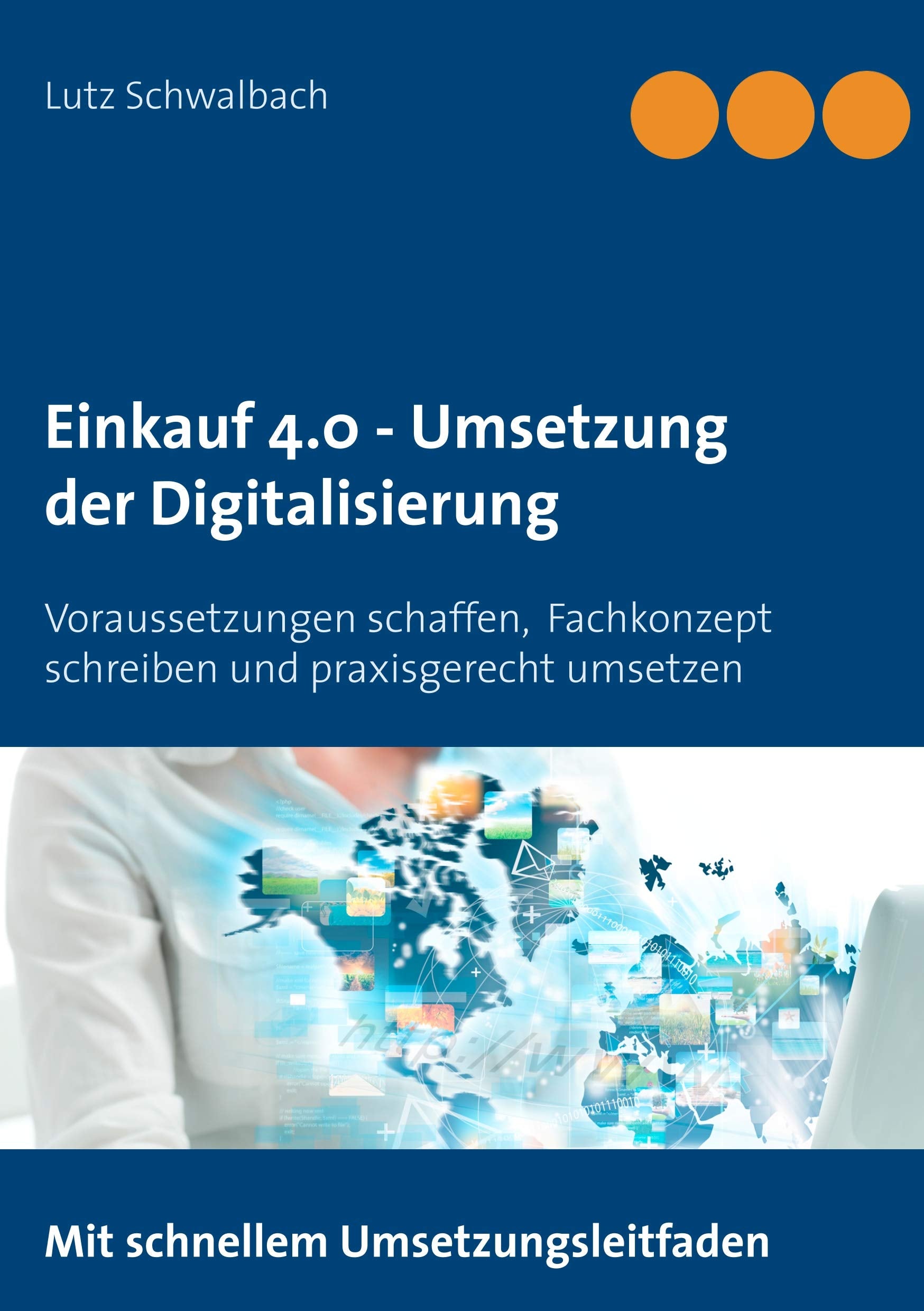Einkauf 4.0 - Umsetzung der Digitalisierung: Voraussetzungen schaffen, Fachkonzept schreiben und praxisgerecht umsetzen Law