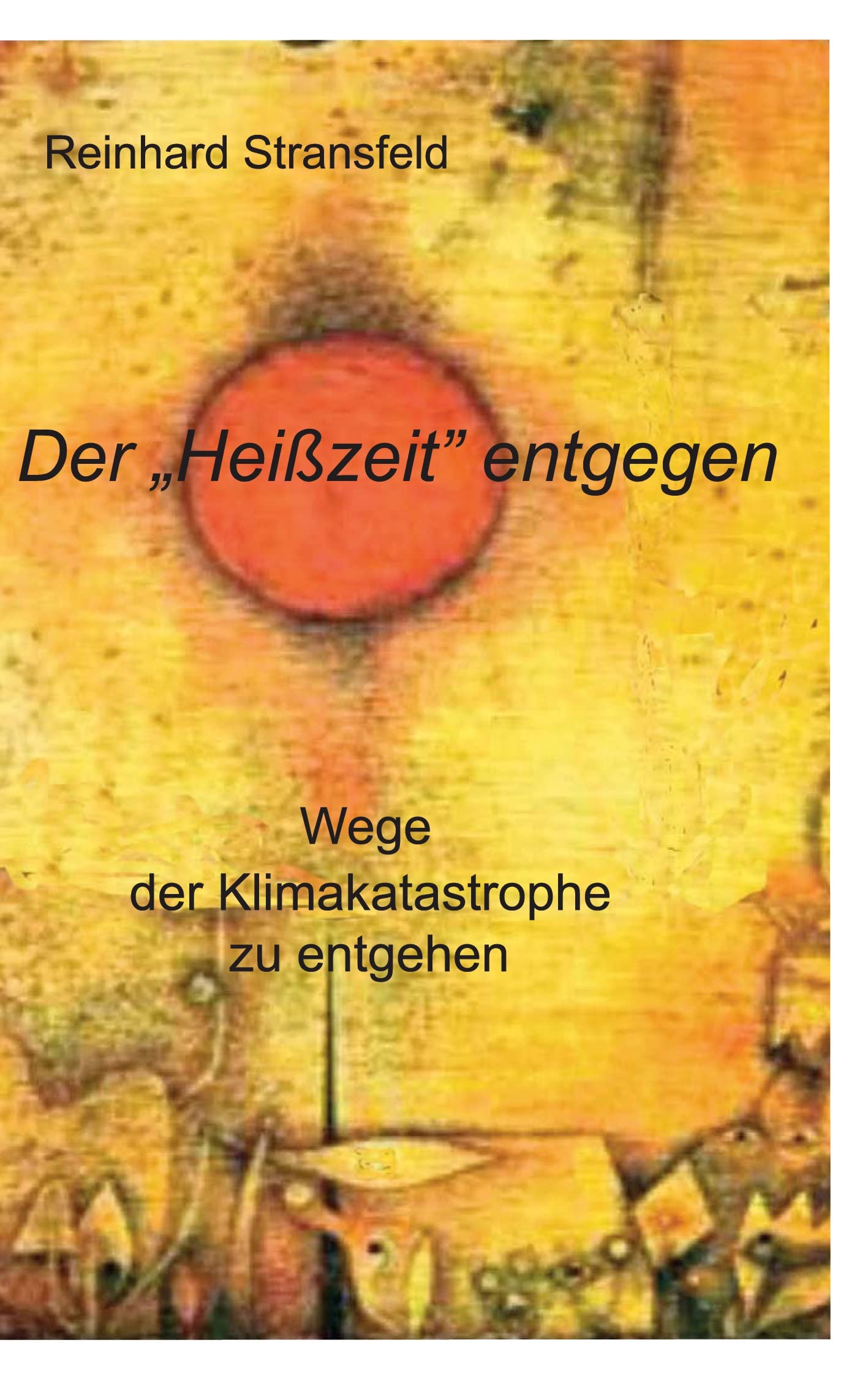 Der "Heißzeit" entgegen: Wege der Klimakatastrophe zu entgehen Social Sciences
