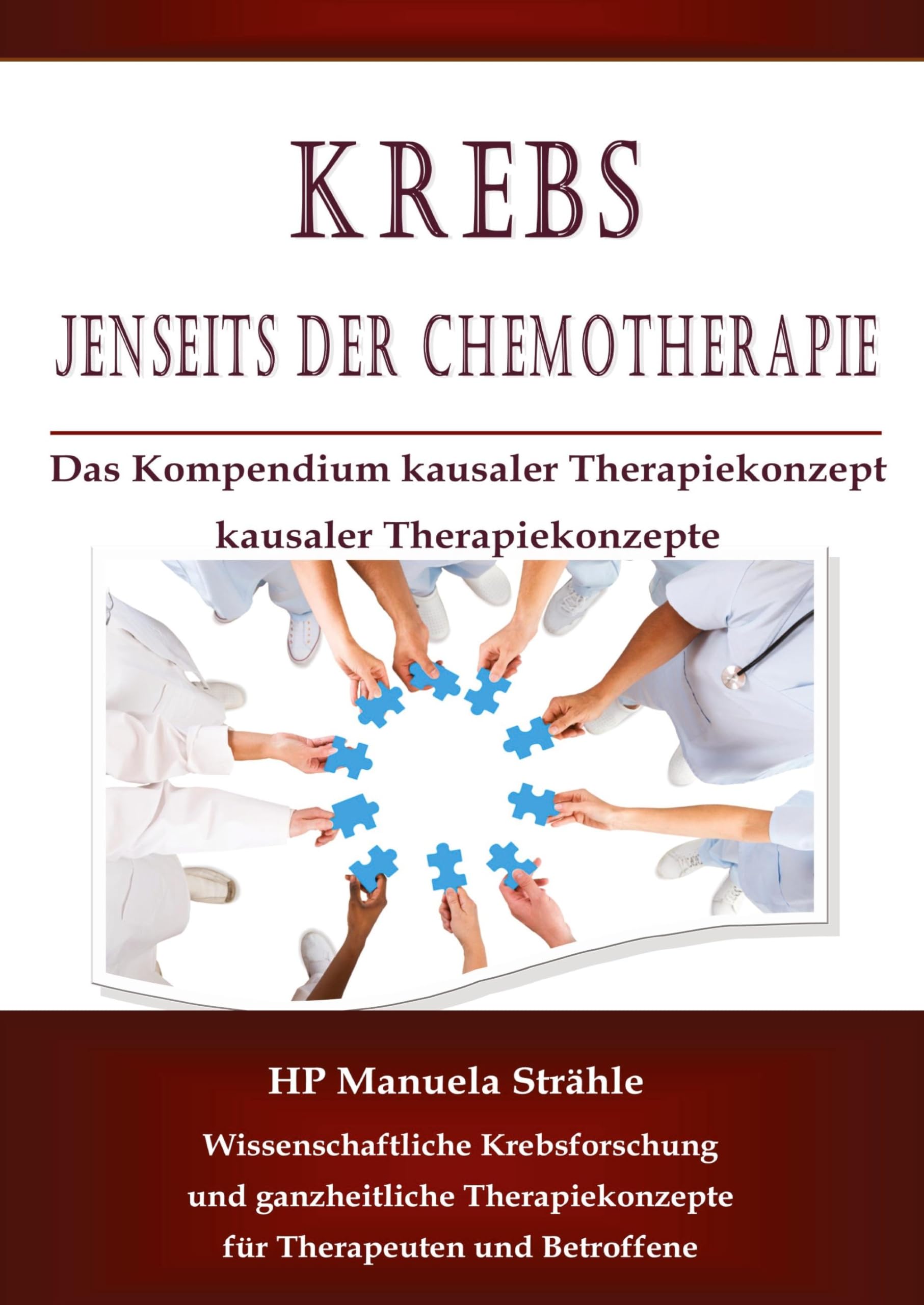 Krebs jenseits der Chemotherapie: Das Kompendium: Das Kompendium kausaler Therapiekonzepte Medicine