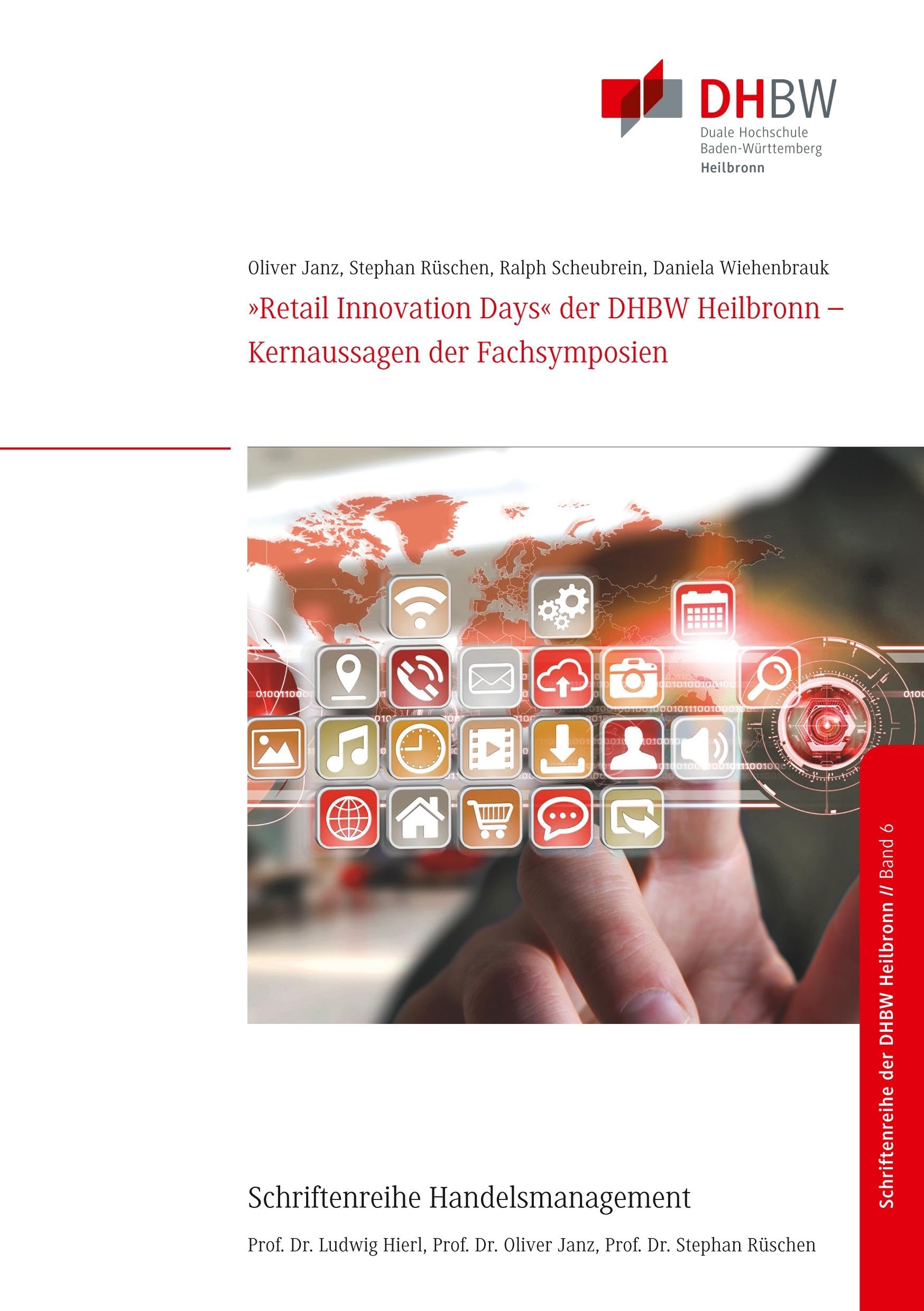 »Retail Innovation Days« der DHBW Heilbronn: Kernaussagen der Fachsymposien (Schriftenreihe Handelsmanagement der DHBW Heilbronn) Law