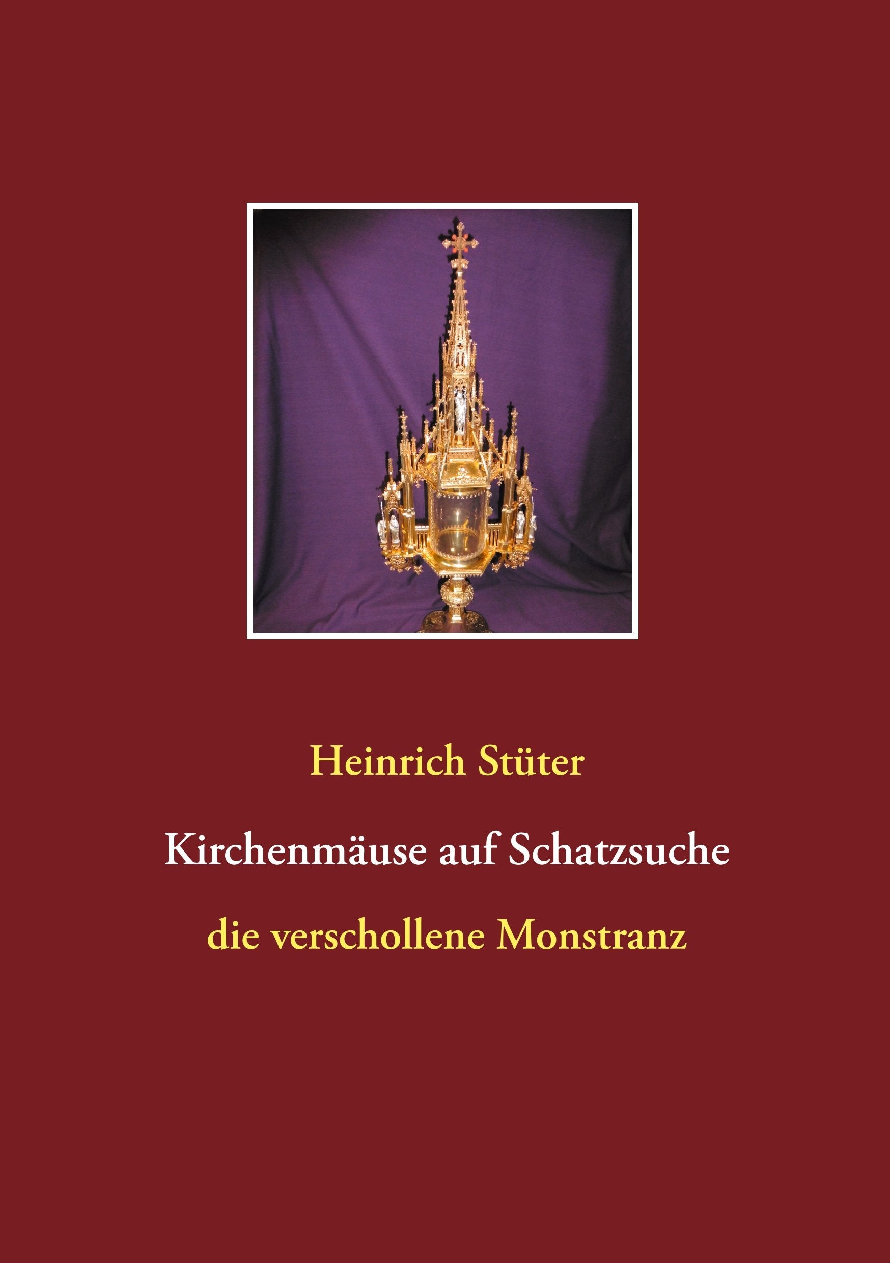 Kirchenmäuse auf Schatzsuche: Die verschollene Monstranz Novels & Short Stories