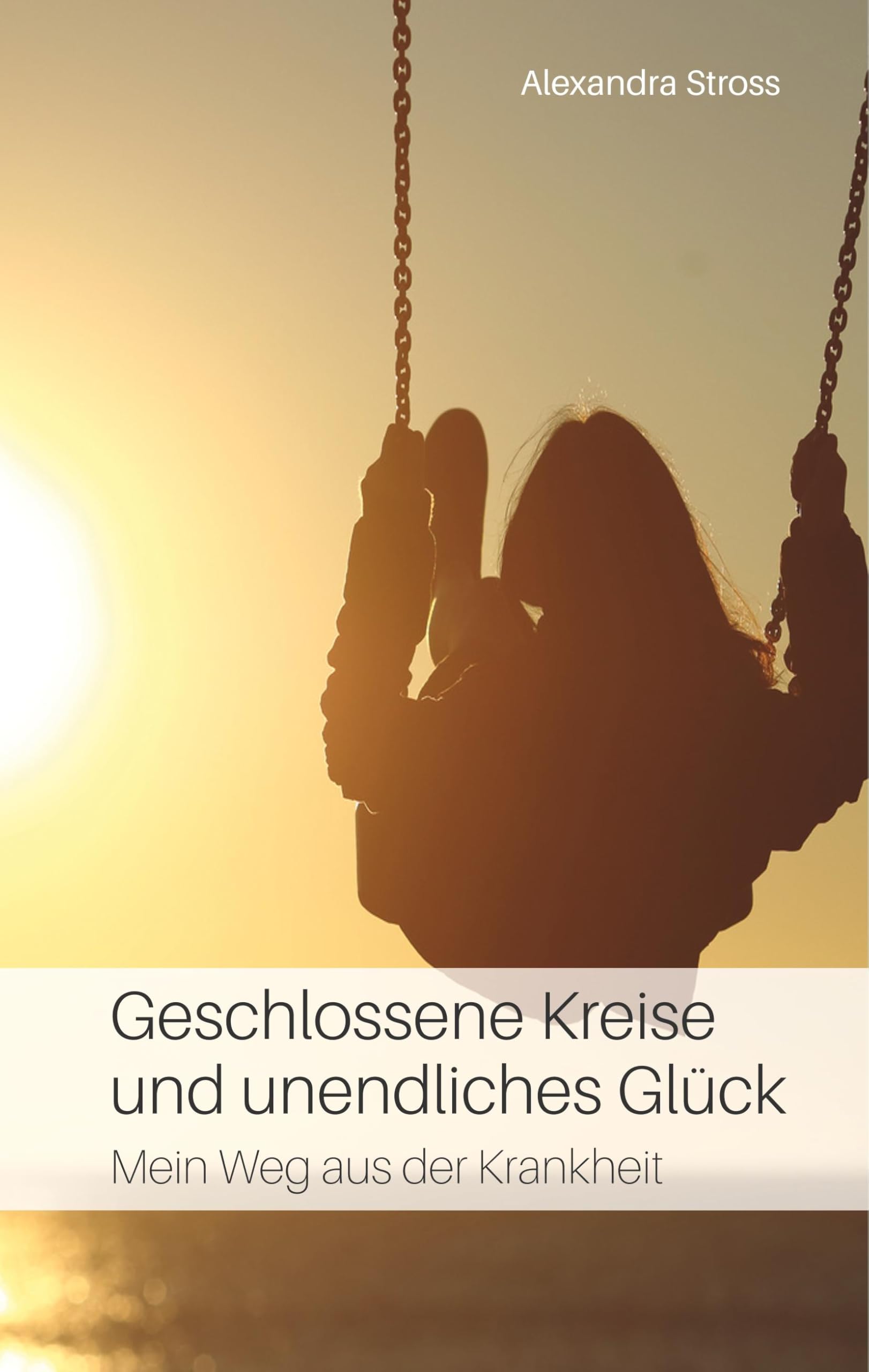 Geschlossene Kreise und unendliches Glück: Mein Weg aus der Krankheit Memories