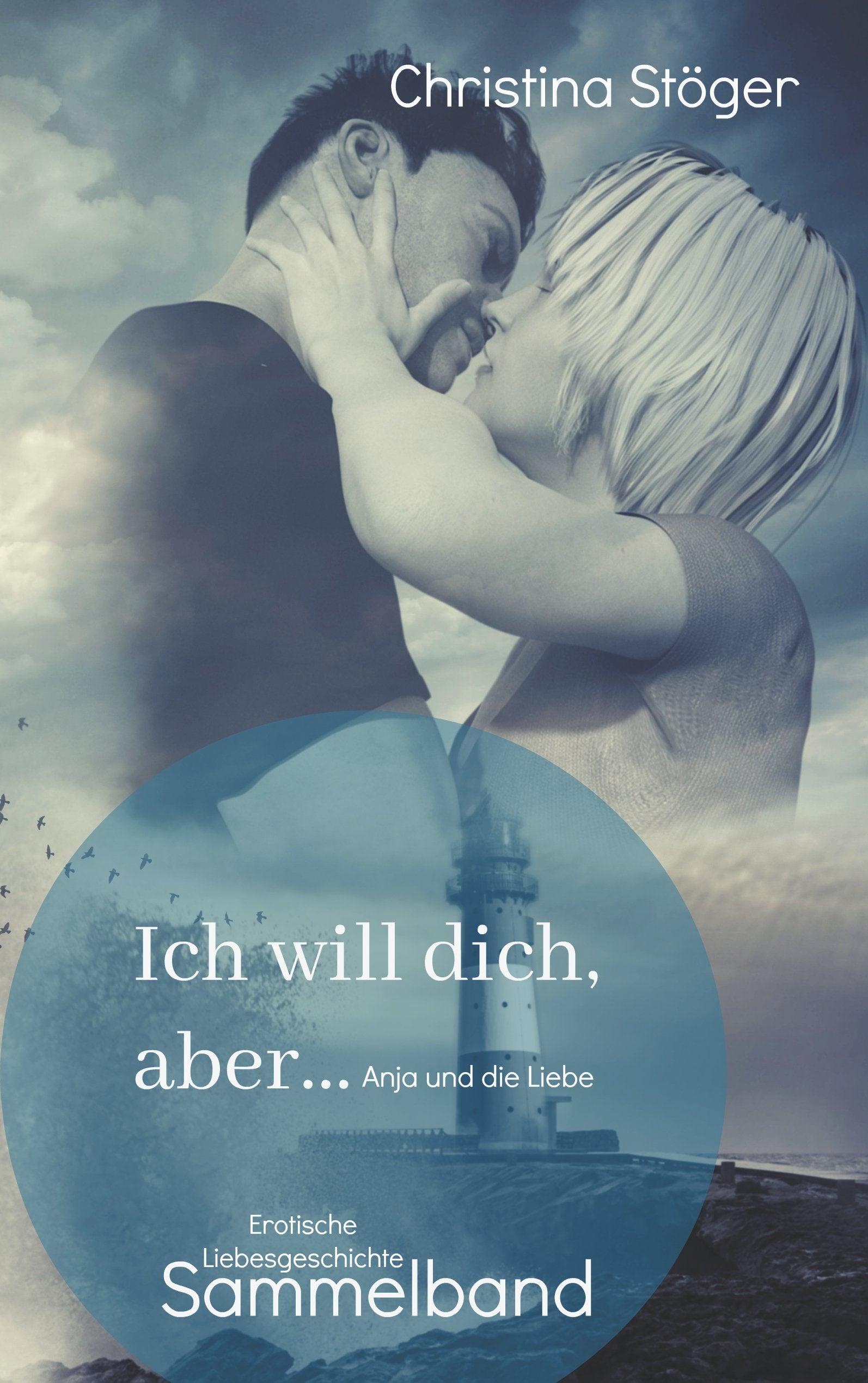 Ich will dich, aber ... Anja und die Liebe: Sammelband Contemporary literature