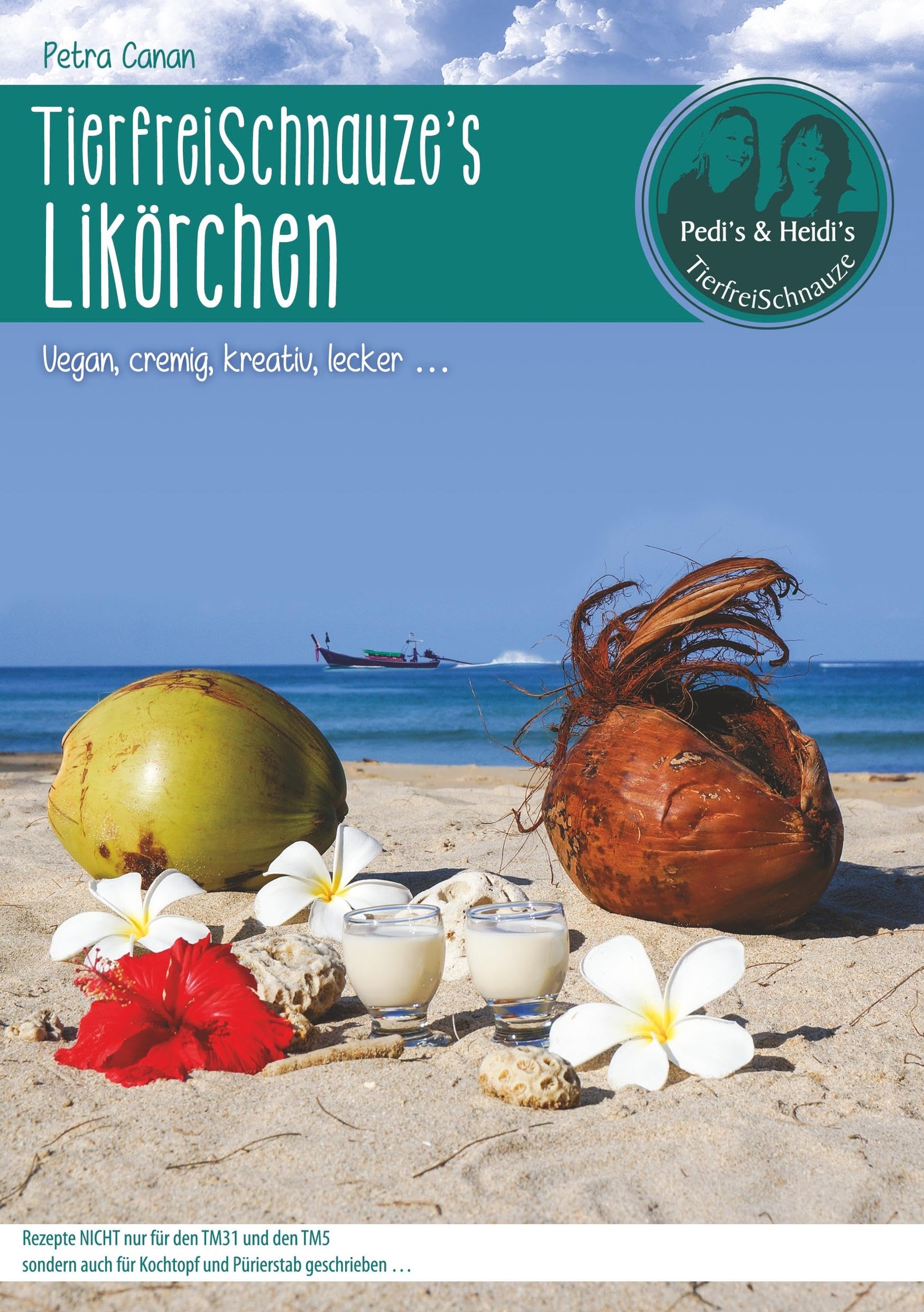 TierfreiSchnauze's Likörchen ... Vegan, cremig, kreativ, lecker ... book
