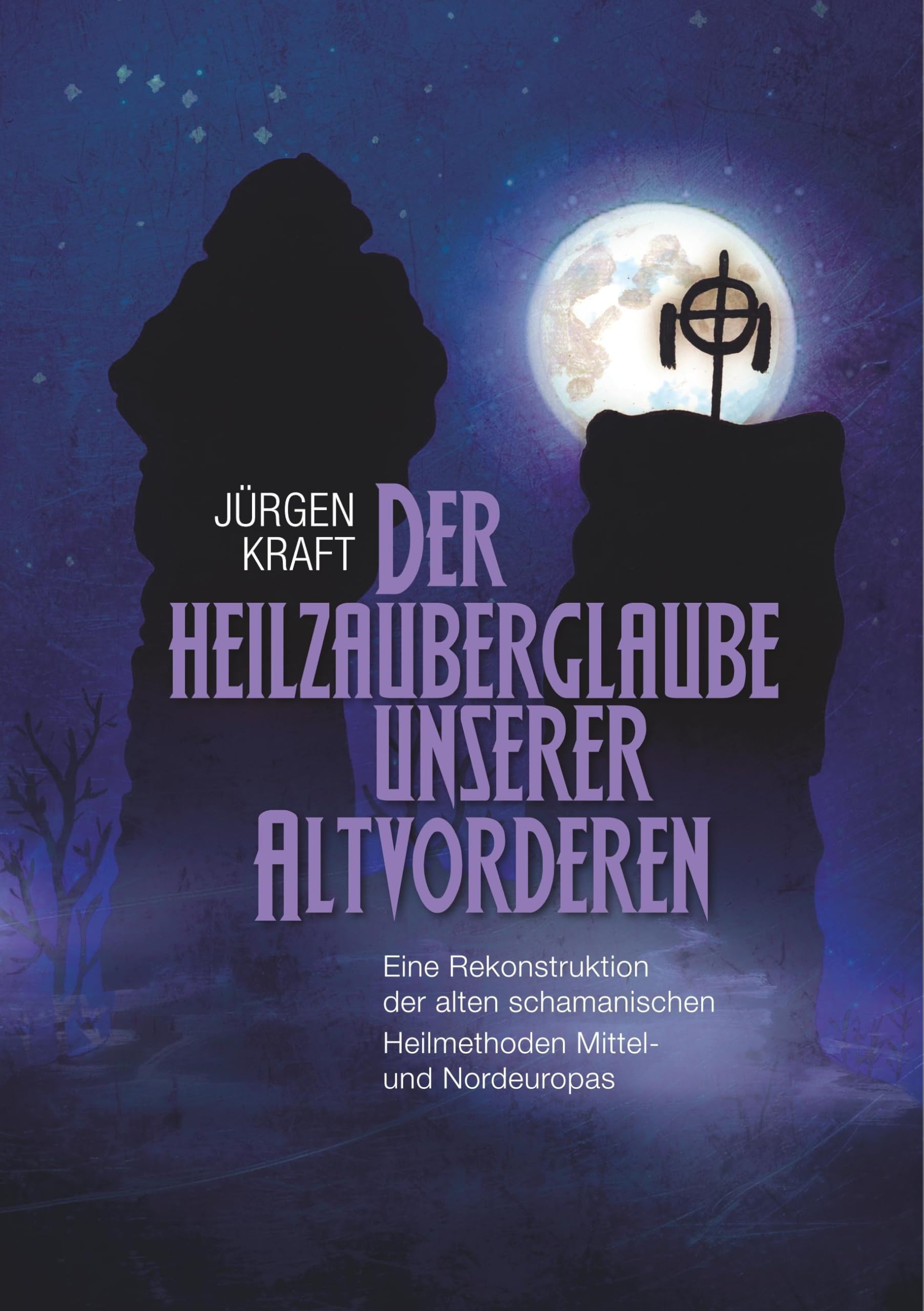 Der Heilzauberglaube unserer Altvorderen book