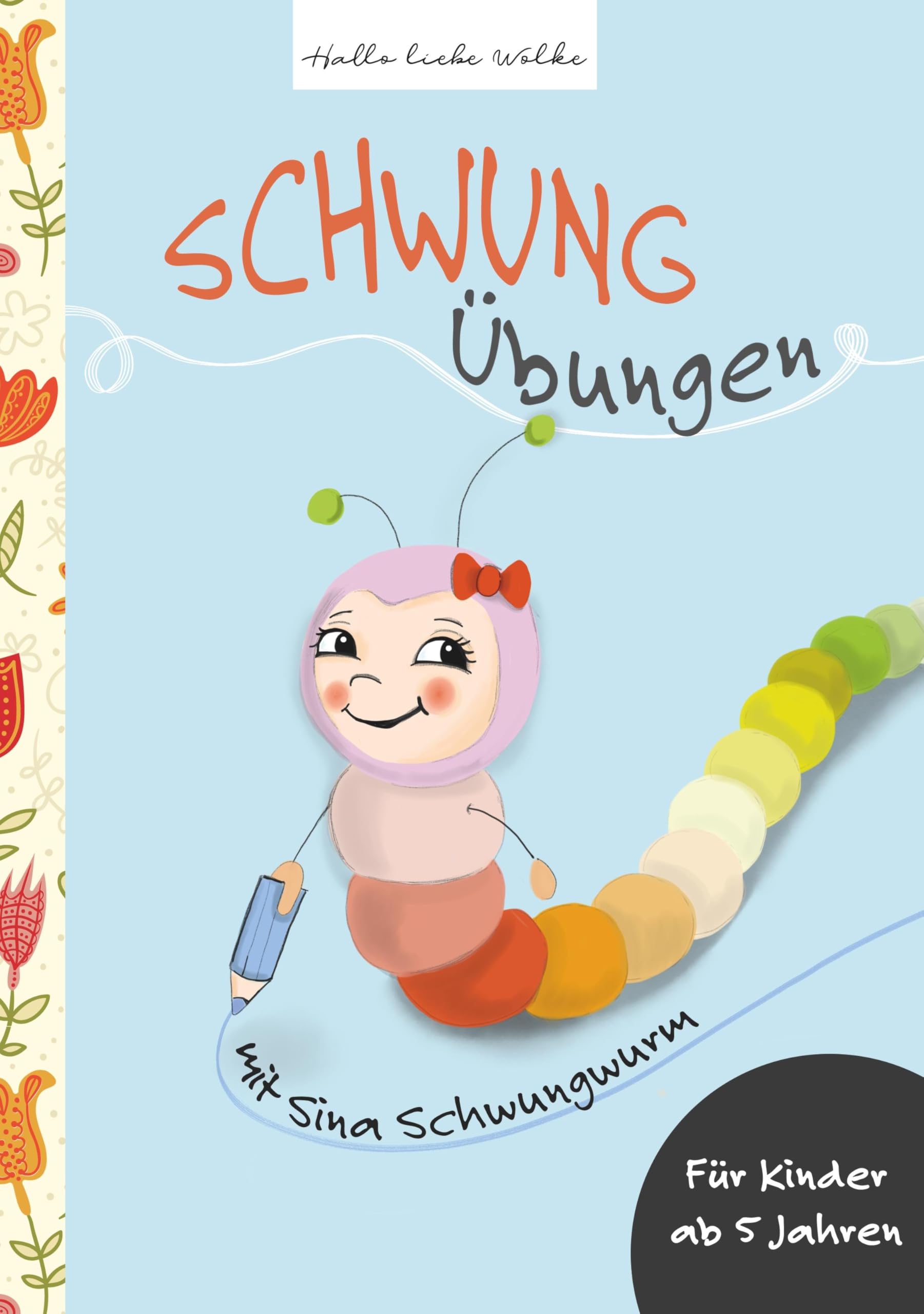 Schwungübungen mit Sina Schwungwurm: Lernbuch für Kinder in der Vorschule Study Guides