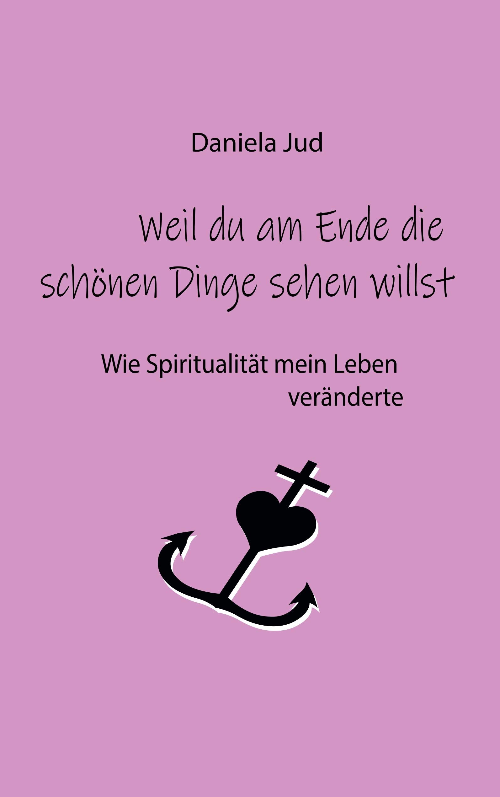 Weil du am Ende die schönen Dinge sehen willst Lifestyle