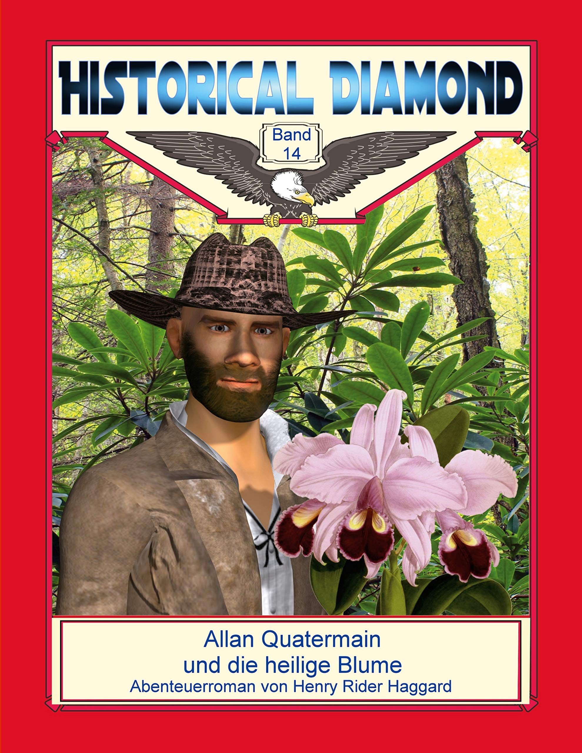Allan Quatermain und die heilige Blume: Abenteuerroman (Historical Diamond) Contemporary literature