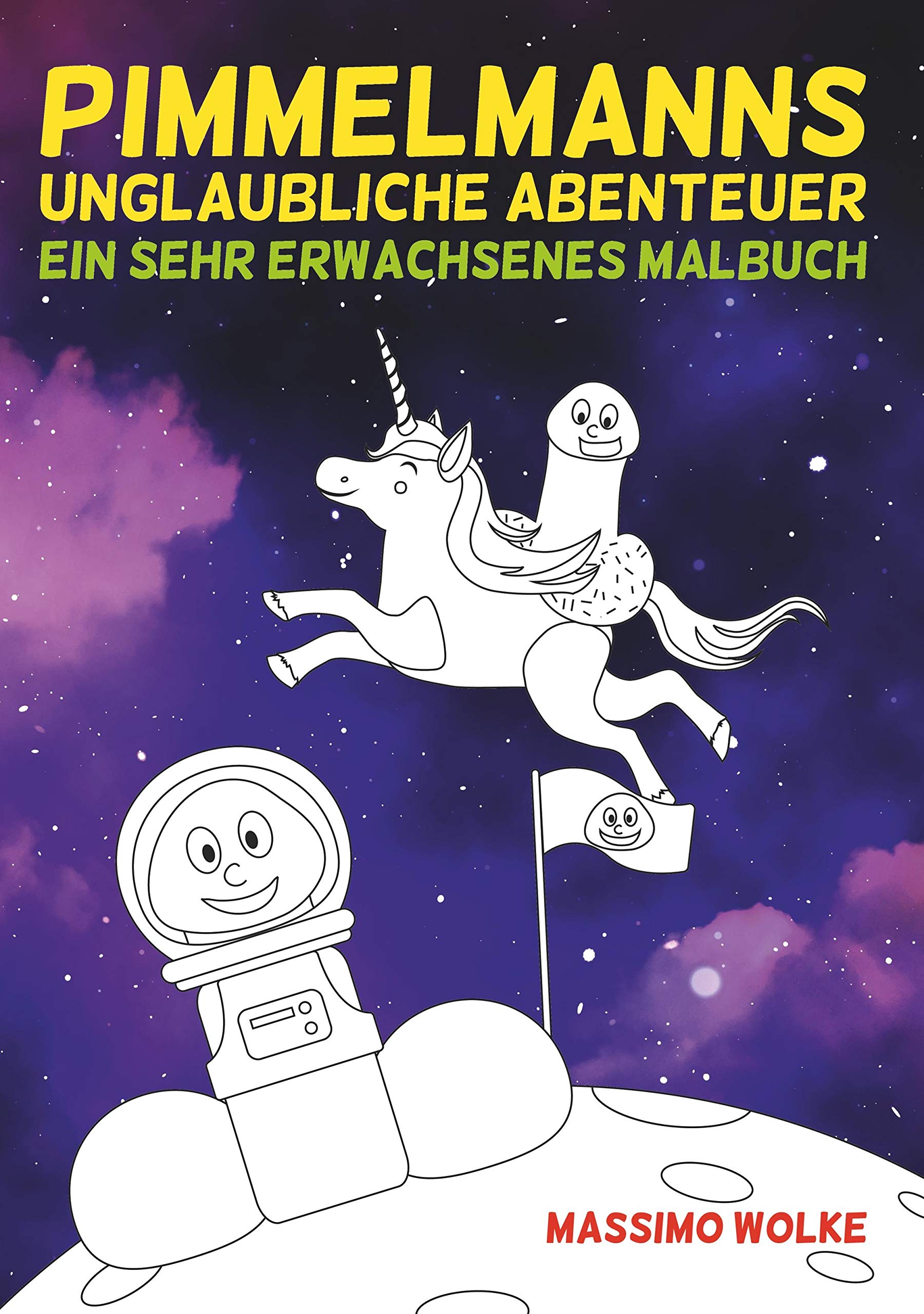 Pimmelmanns unglaubliche Abenteuer - Ein sehr erwachsenes Malbuch Humour & Satire