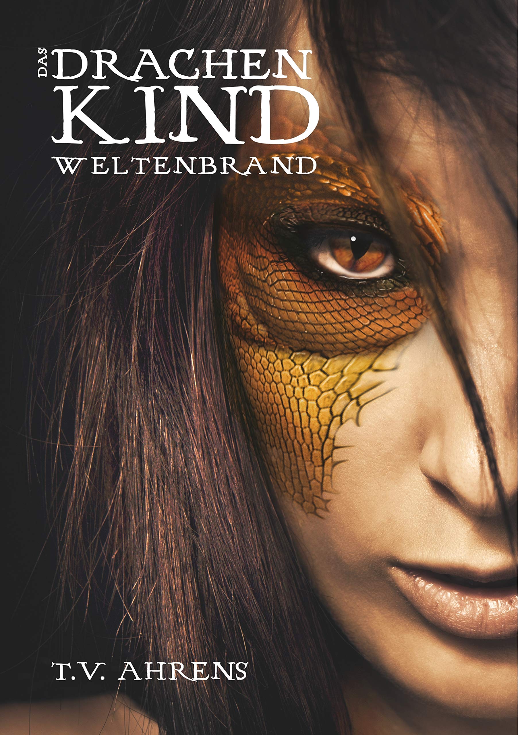Das Drachenkind: Weltenbrand (Die Drachenkind-Chronik) Historical Fiction