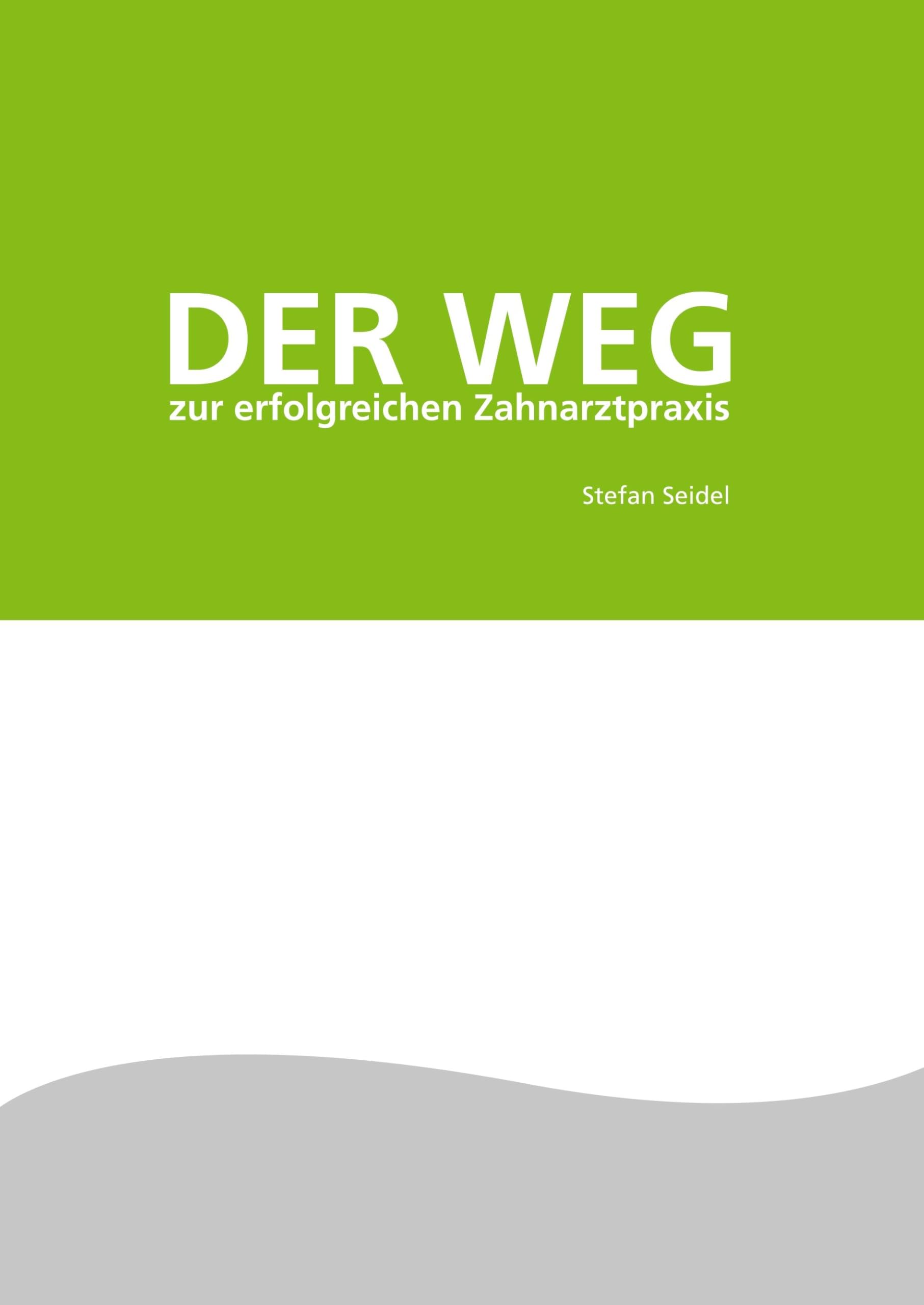 Der Weg zur erfolgreichen Zahnarztpraxis Business, Finance & Career