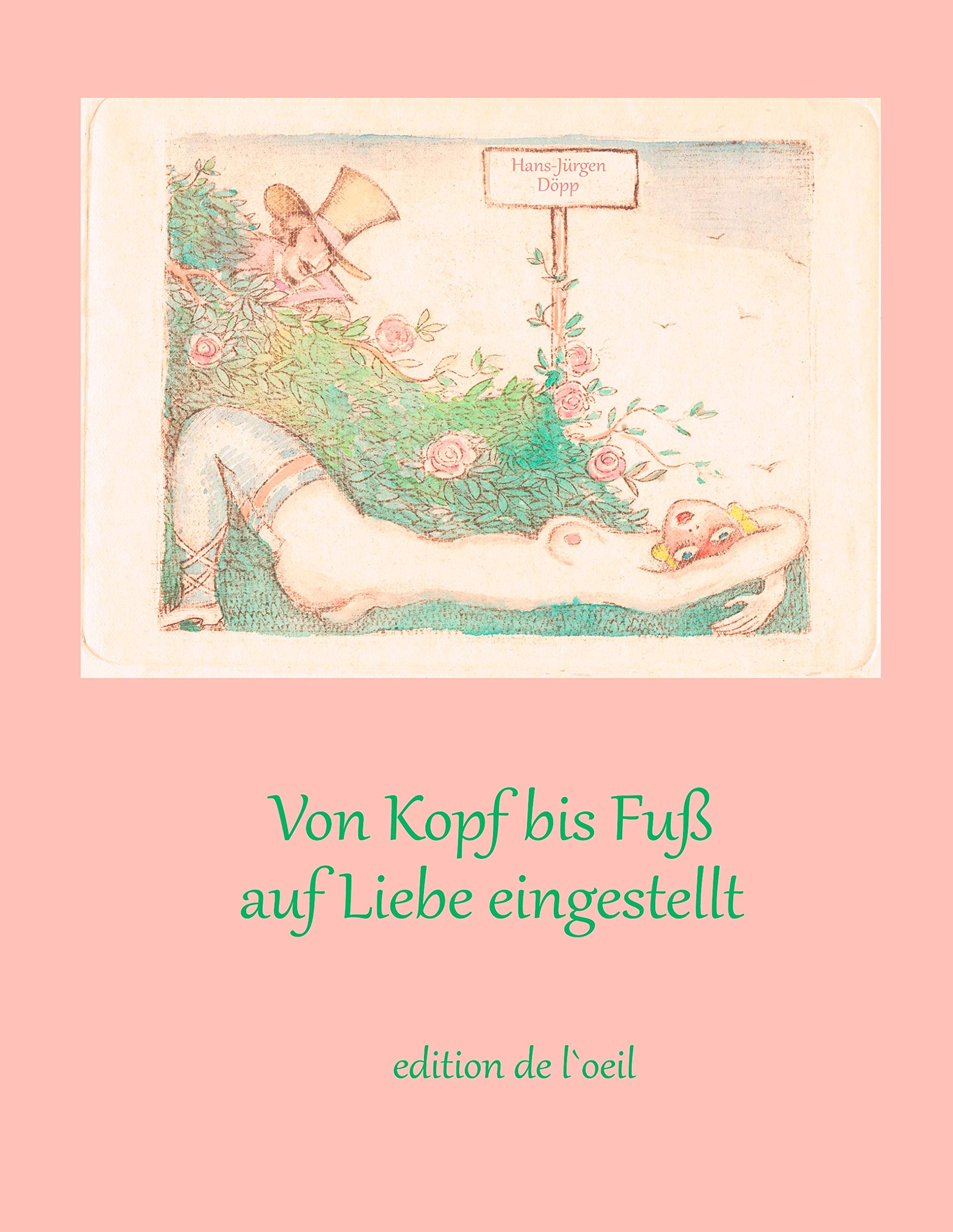 Von Kopf bis Fuß auf Liebe eingestellt: Kulturgeschichtliche Reflexionen zum erotischen Körper Books