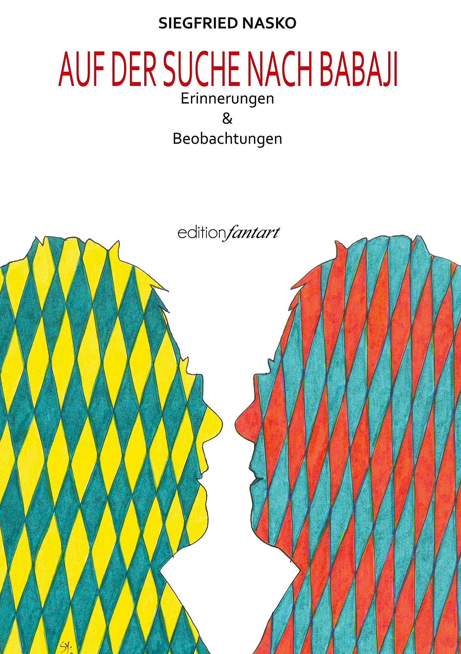 Auf der Suche nach Babaji: Erinnerungen und Beobachtungen Poetry