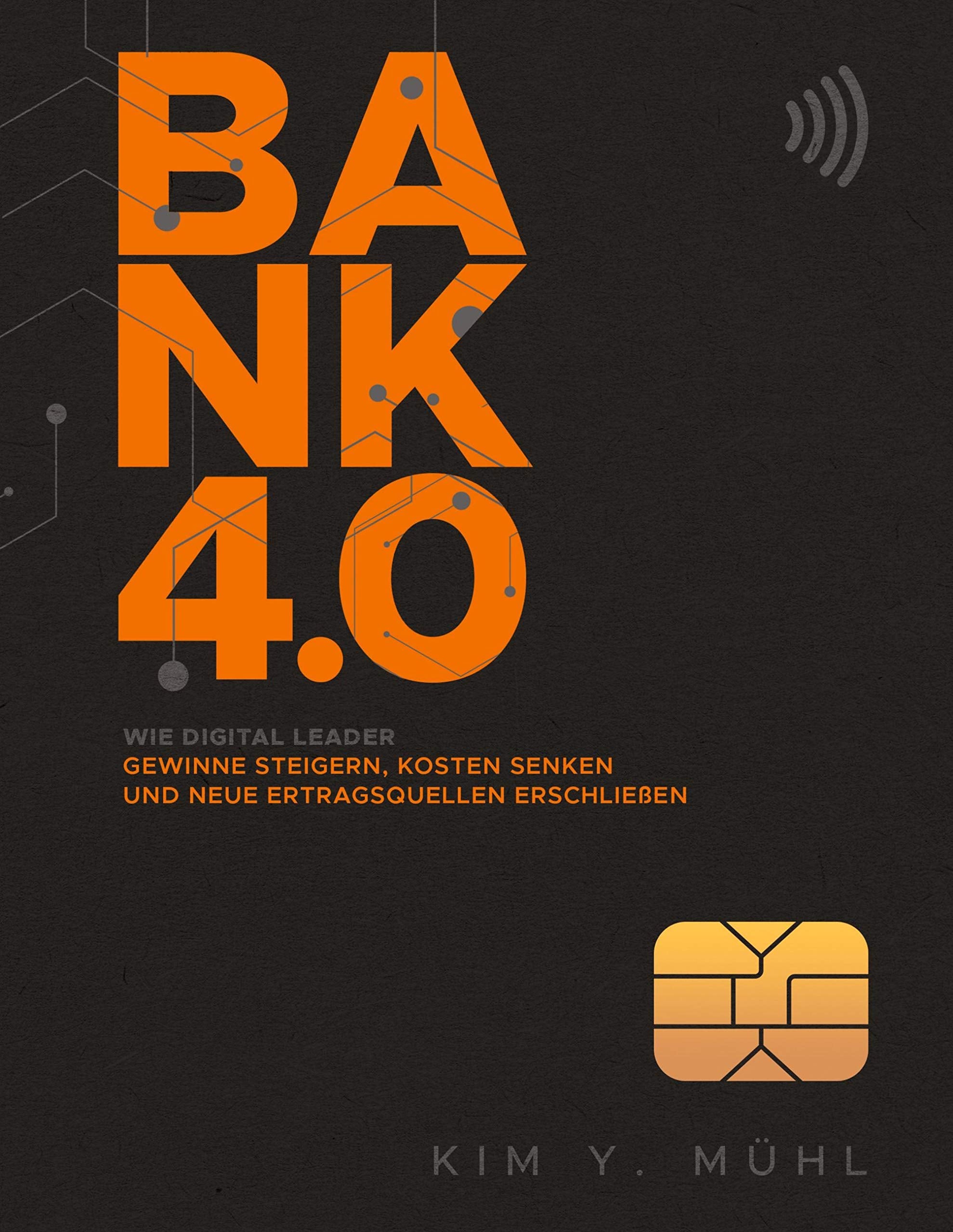 Bank 4.0: Wie Digital Leader Gewinne steigern, Kosten senken und neue Ertragsquellen erschließen (Die große Meta-Studie zu den Chancen und Risiken der ... im deutschen Finanzbereich, Band 1) Law