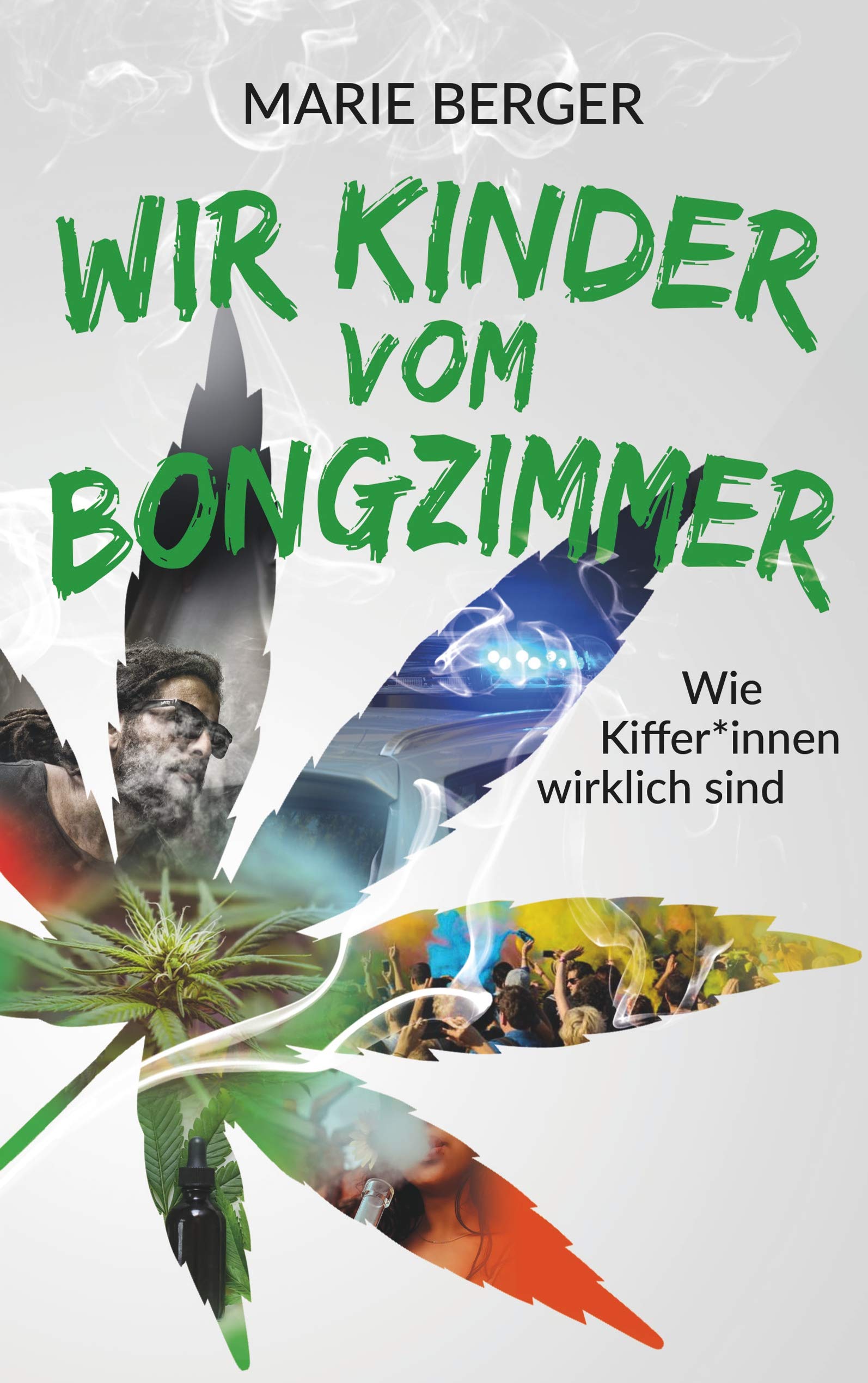 Wir Kinder vom Bongzimmer: Wie Kiffer*innen wirklich sind Books