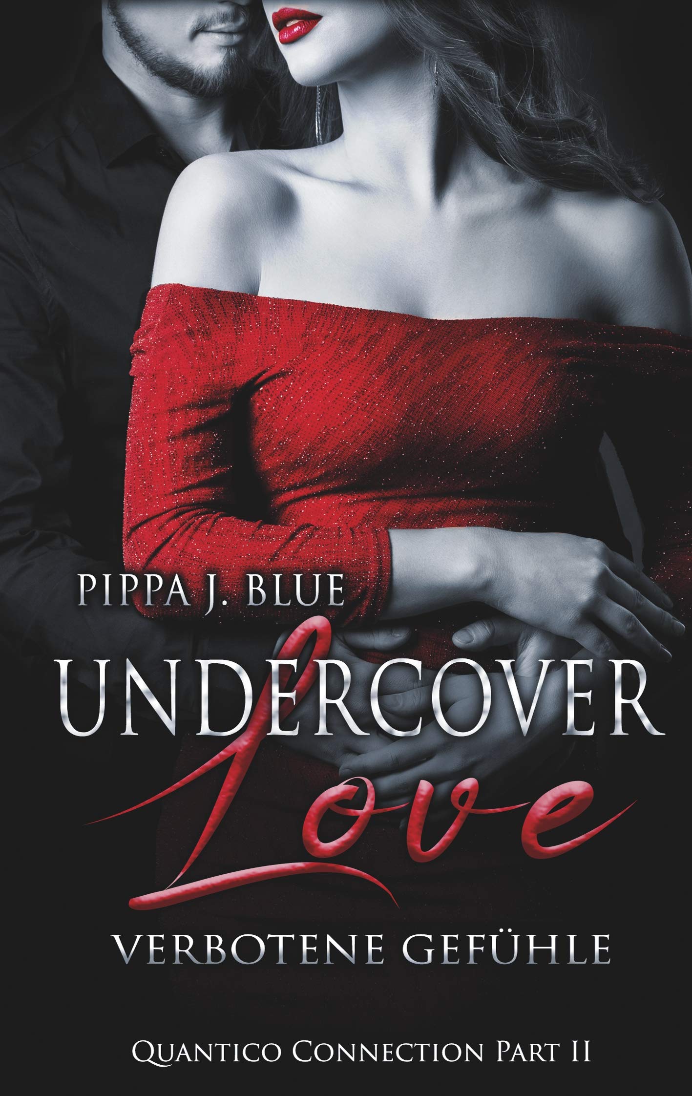 Undercover Love - Verbotene Gefühle: Quantico Connection Part II Contemporary literature