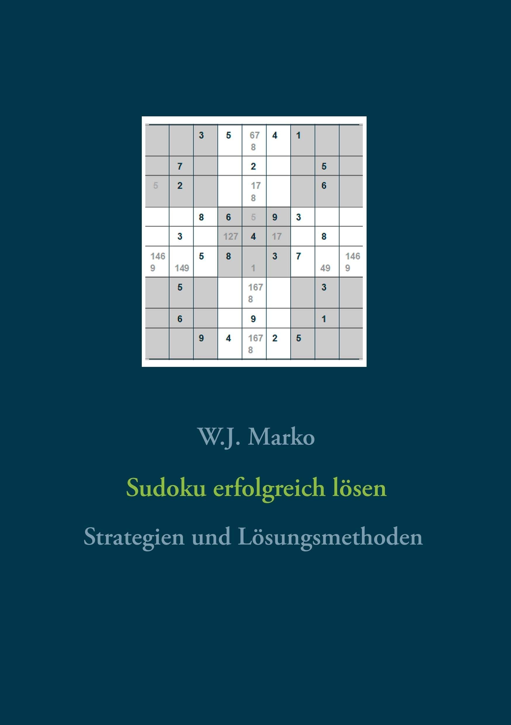 Sudoku erfolgreich lösen: Strategien und Lösungsmethoden Leisure & Fun