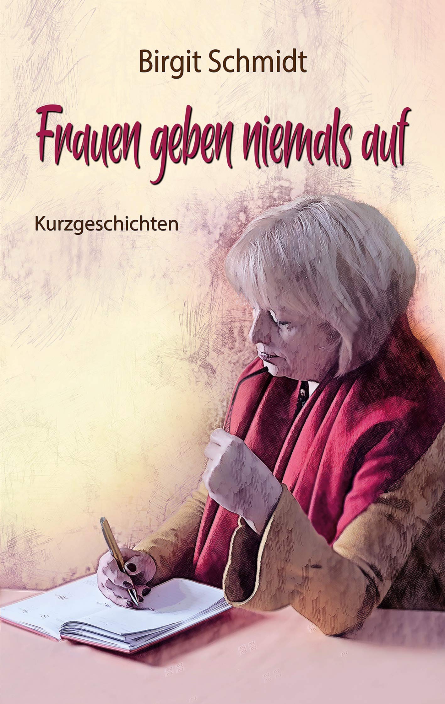 Frauen geben niemals auf: Kurzgeschichten Essays & Short Stories