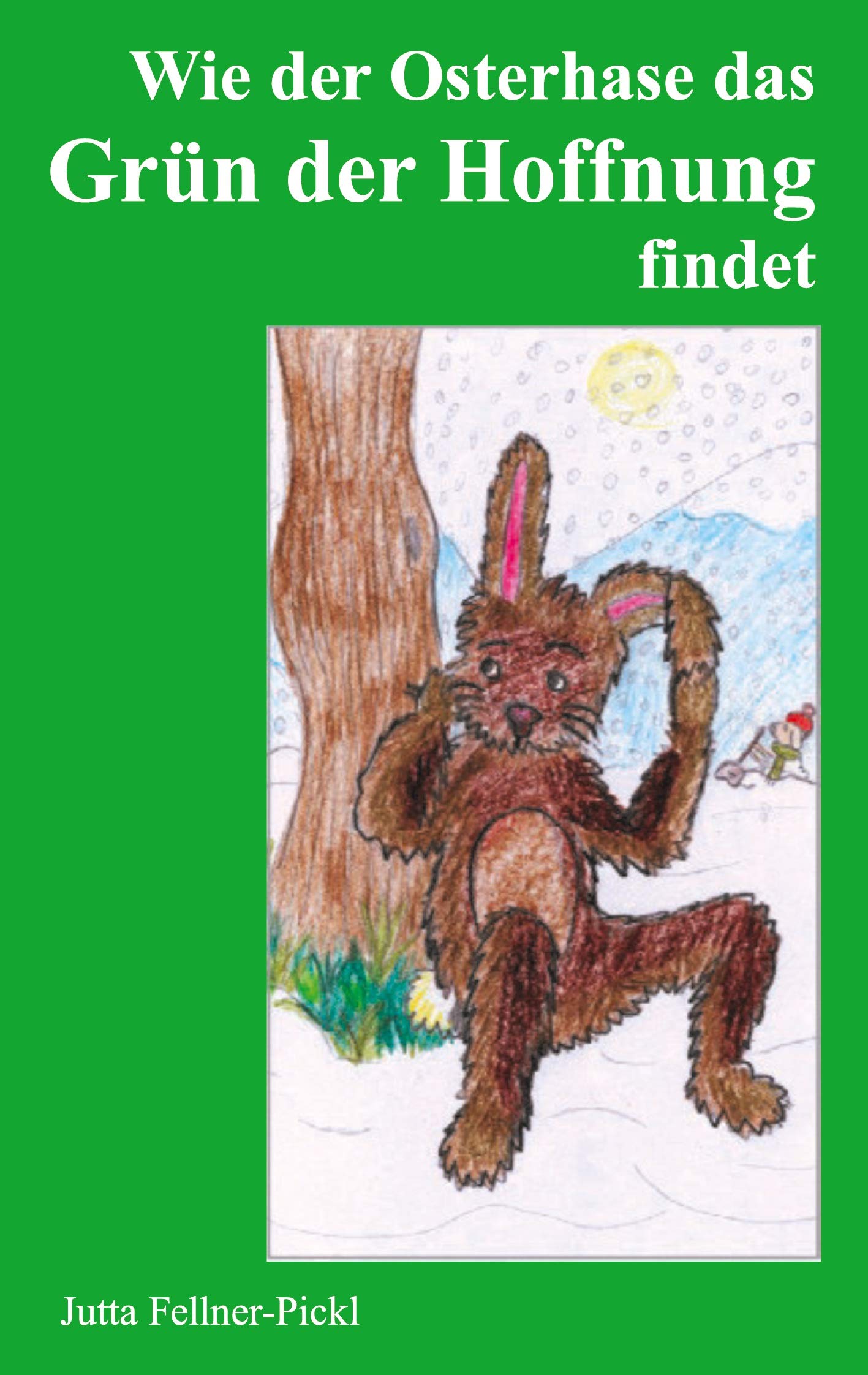 Wie der Osterhase das Grün der Hoffnung findet Poetry