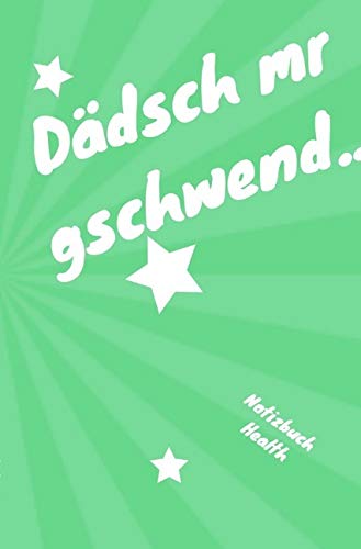 Sprüche Notizbücher / Lustiges blanko Schwäbische Sprüche Notizbuch,Businessplaner, Geschenkidee für Mann, Frau und Kind: Notizbuch und Planer Tagebuch Design Dialekt Mundart Spruch: 1 book