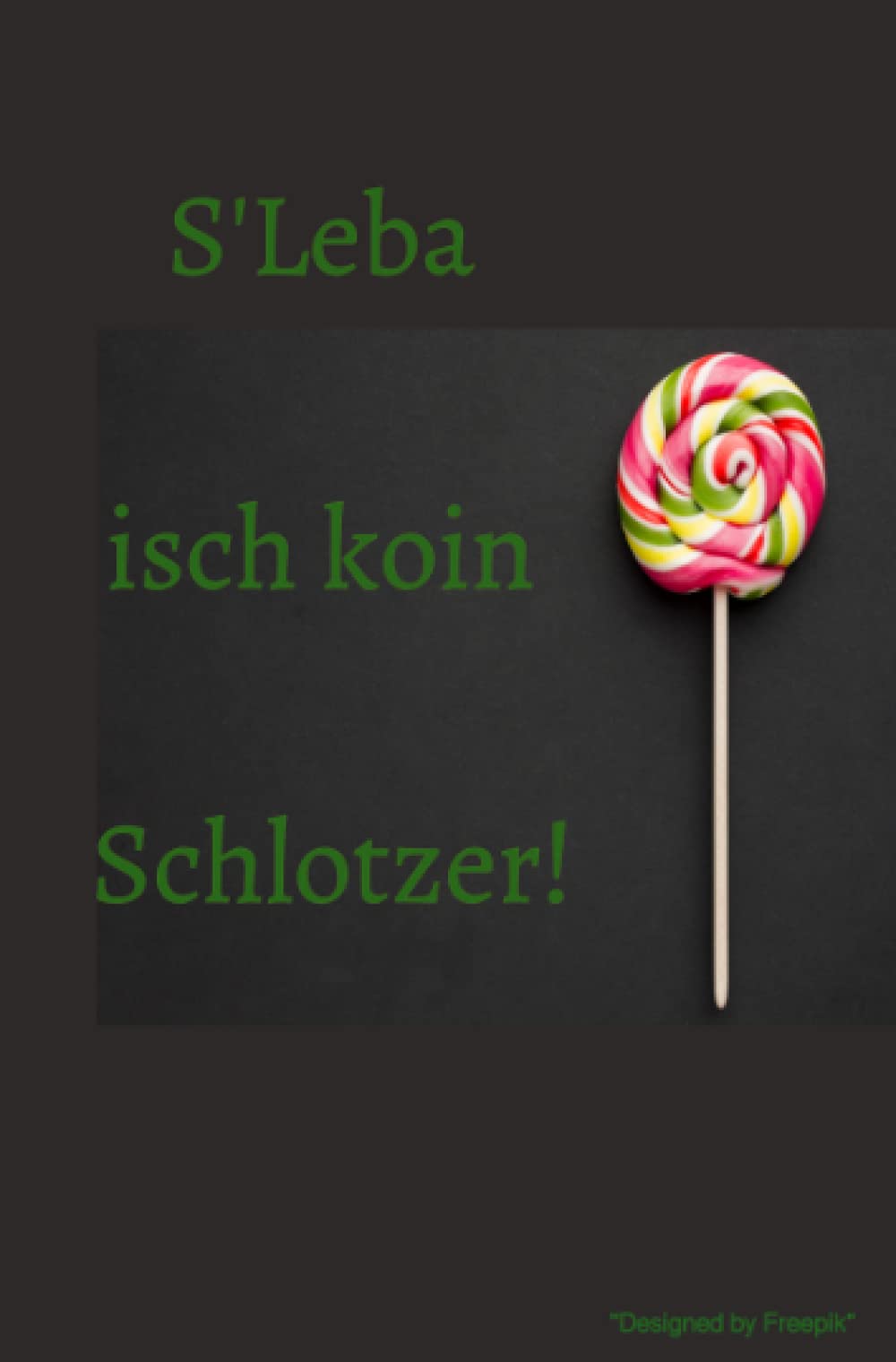 S'Leba isch koin Scholtzer !: Notizbuch und Planer, Tagebuch, Design, Dialekt, Mundart, Spruch (Sprüche Notizbücher) Living & Furnishing