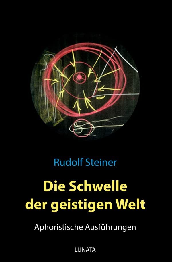 Die Schwelle der geistigen Welt – Aphoristische Ausführungen Philosophy