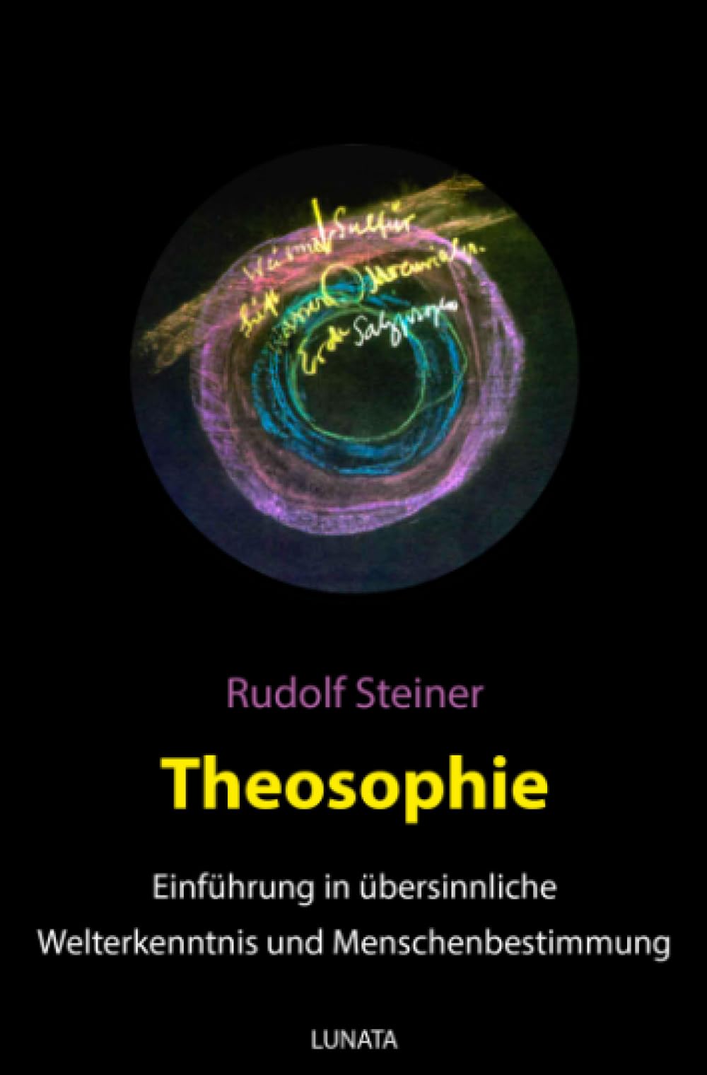 Theosophie: Einführung in übersinnliche Welterkenntnis und Menschenbestimmung: Einführung in übersinnliche Welterkenntnis und Menschenbestimmung Philosophy
