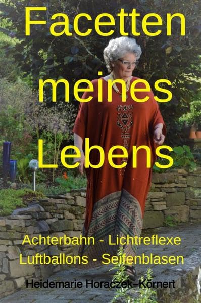 Facetten meines Lebens: Achterbahn - Lichtreflexe - Luftballons - Seifenblasen Poetry