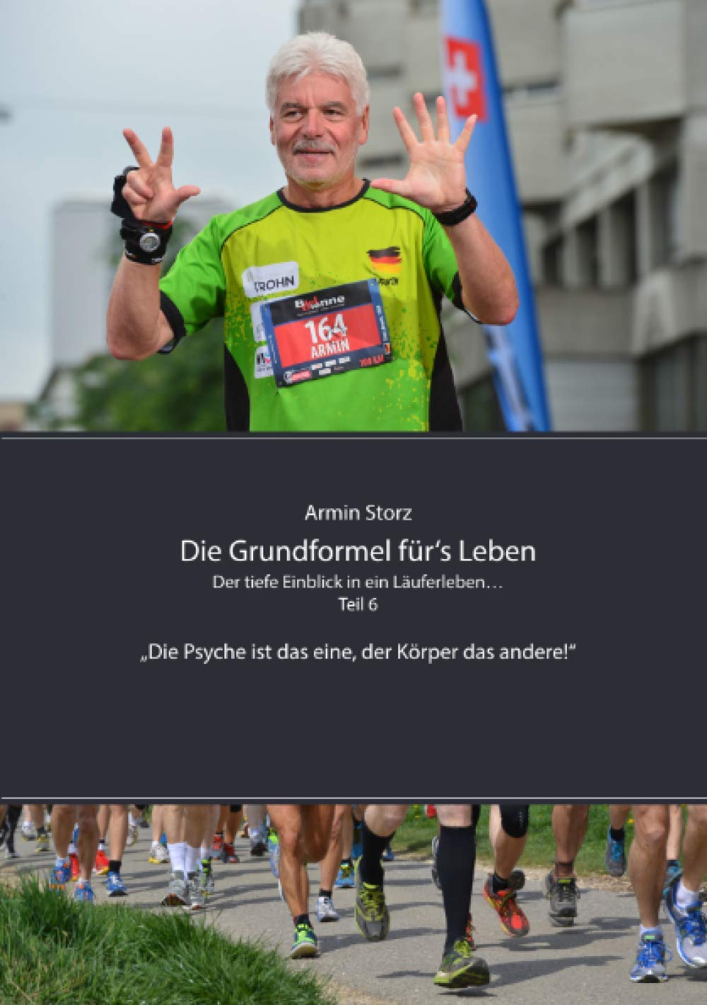 Die Grundformel für‘s Leben. Der tiefe Einblick in ein Läuferleben… Teil 6 Health, Nutrition & Fitness