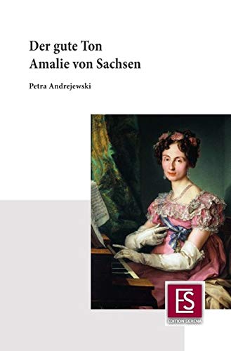 Der gute Ton: Amalie von Sachsen Personalities