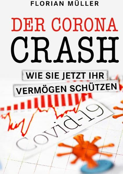 Der Corona Crash: Wie Sie jetzt ihr Vermögen schützen Business, Finance & Career