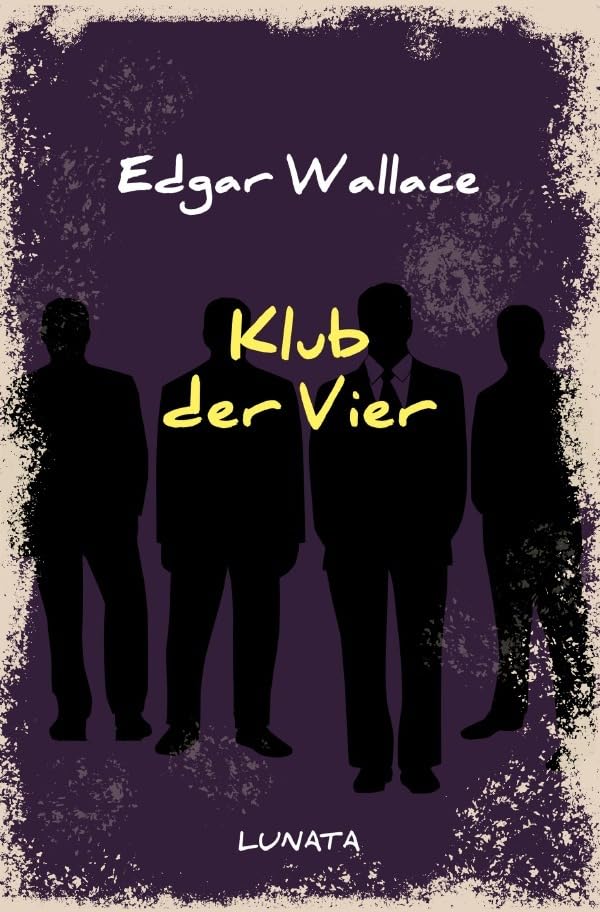 Edgar-Wallace-Reihe / Klub der Vier: Kriminalroman Action & Adventure