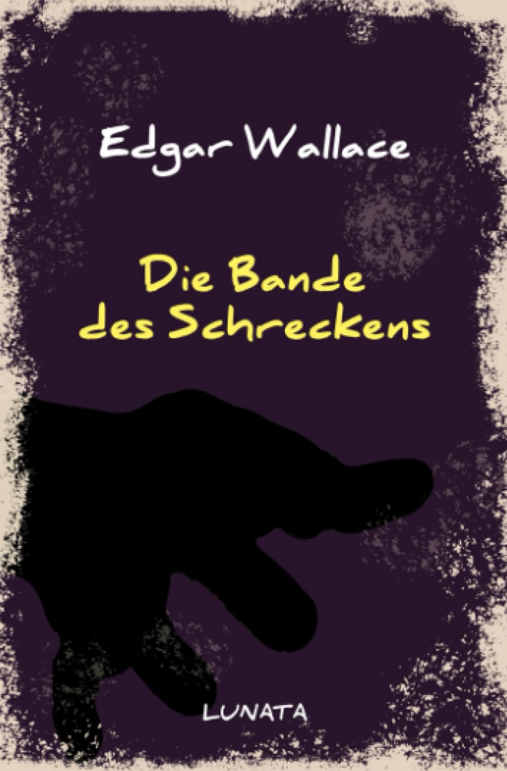Die Bande des Schreckens: Kriminalroman (Edgar-Wallace-Reihe) Classics