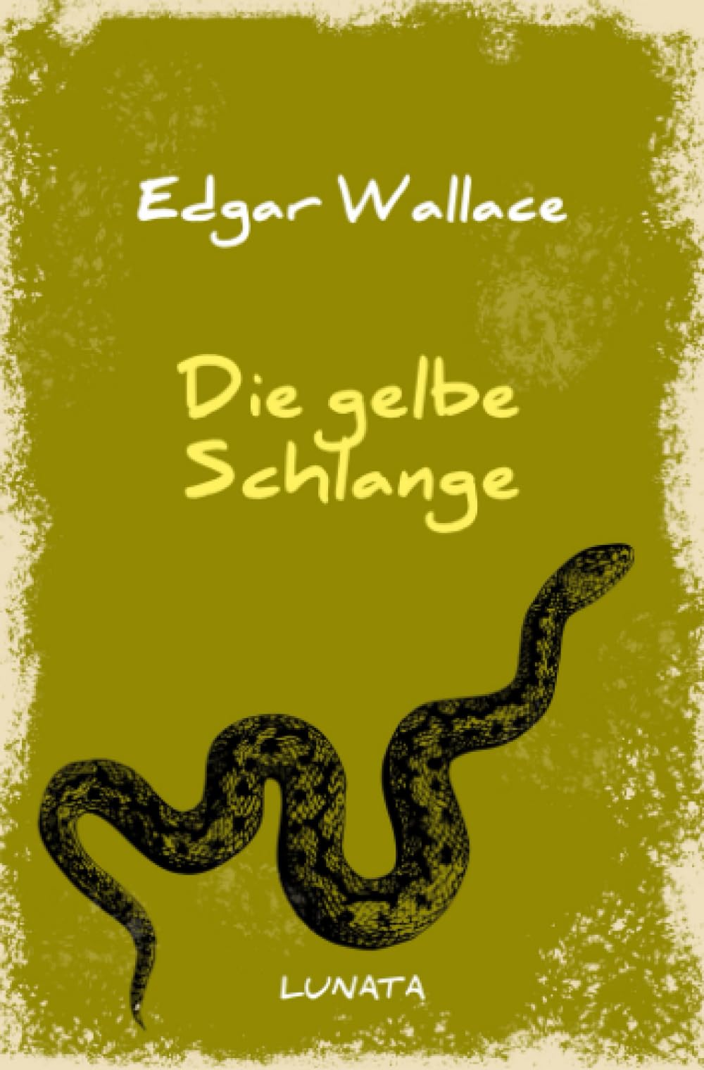 Die gelbe Schlange: Kriminalroman (Edgar-Wallace-Reihe) Classics