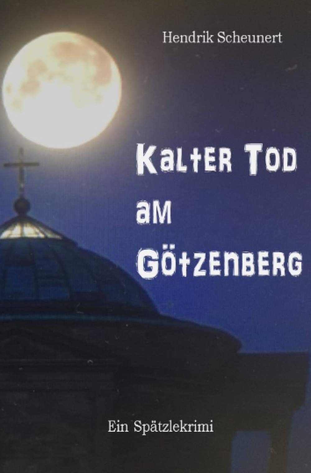Kalter Tod am Götzenberg (Spätzlekrimi) Humour & Satire