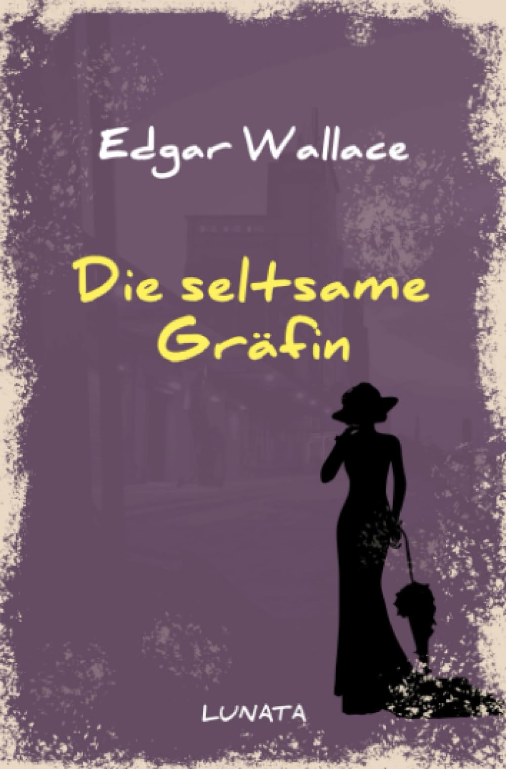 Die seltsame Gräfin: Kriminalroman (Edgar-Wallace-Reihe) Classics