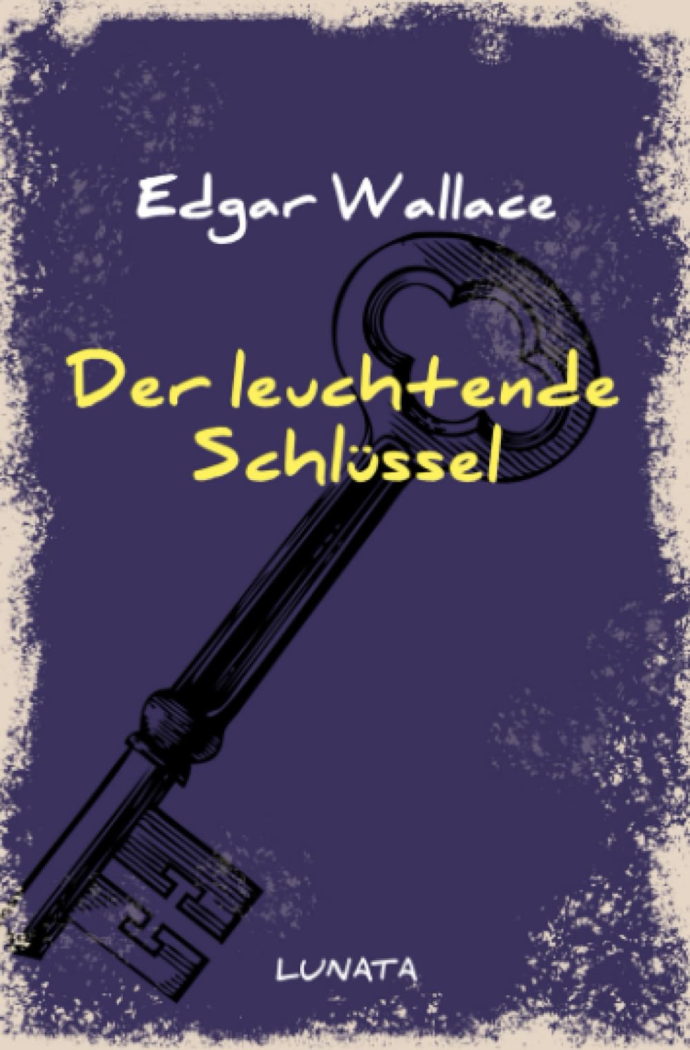 Der leuchtende Schlüssel: Kriminalroman (Edgar-Wallace-Reihe) Classics