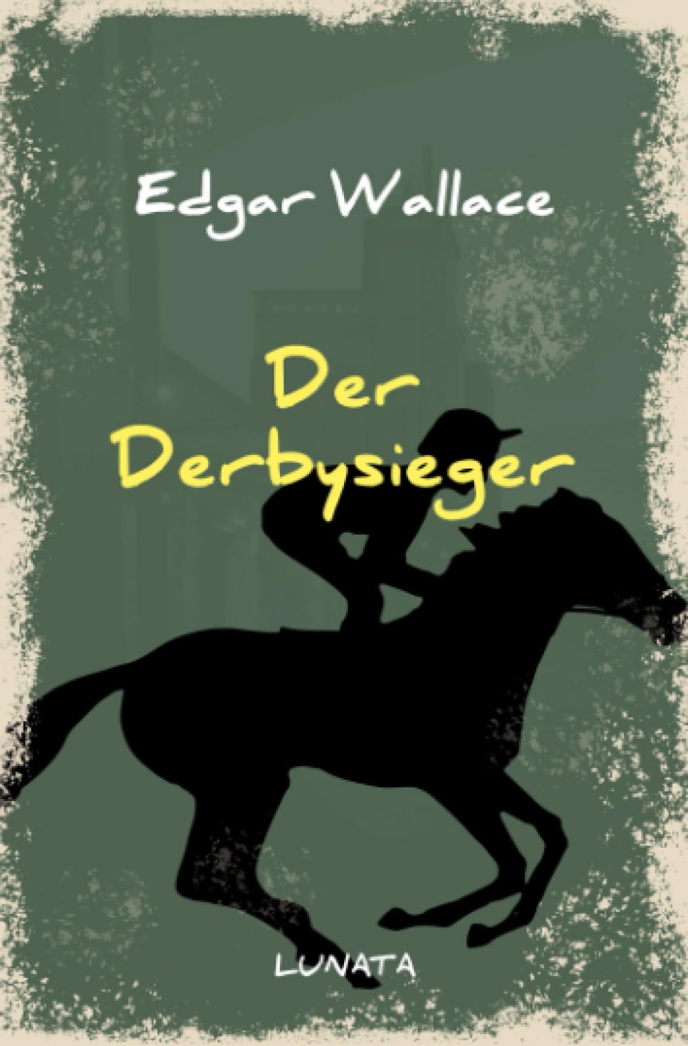 Der Derbysieger: Kriminalroman (Edgar-Wallace-Reihe) Classics