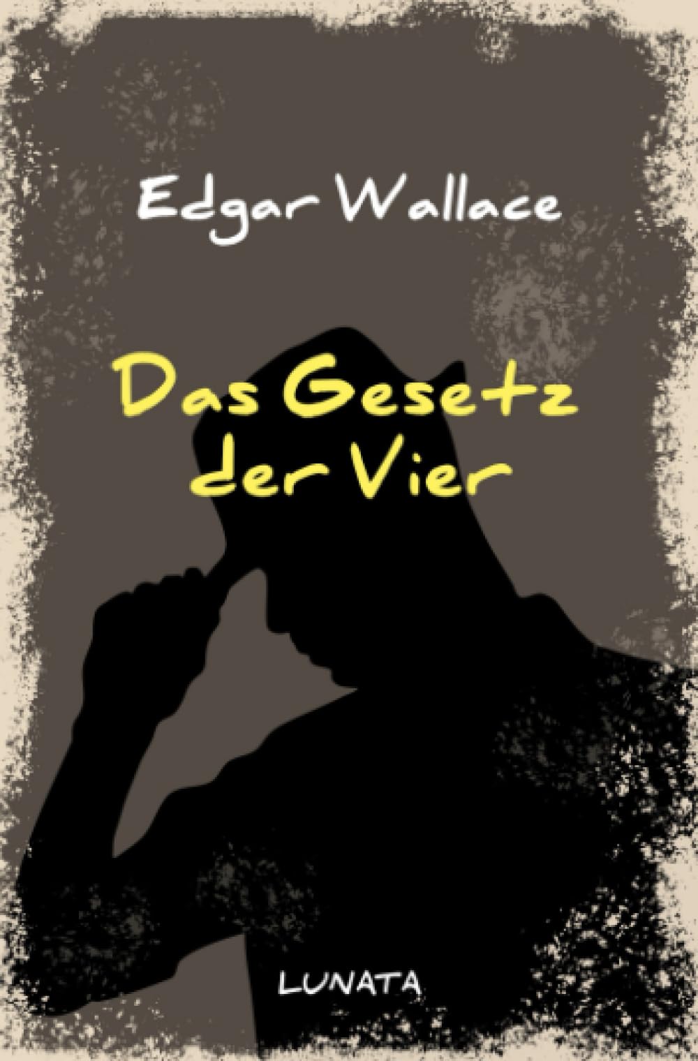 Das Gesetz der Vier: Kriminalerzählung (Edgar-Wallace-Reihe) Classics