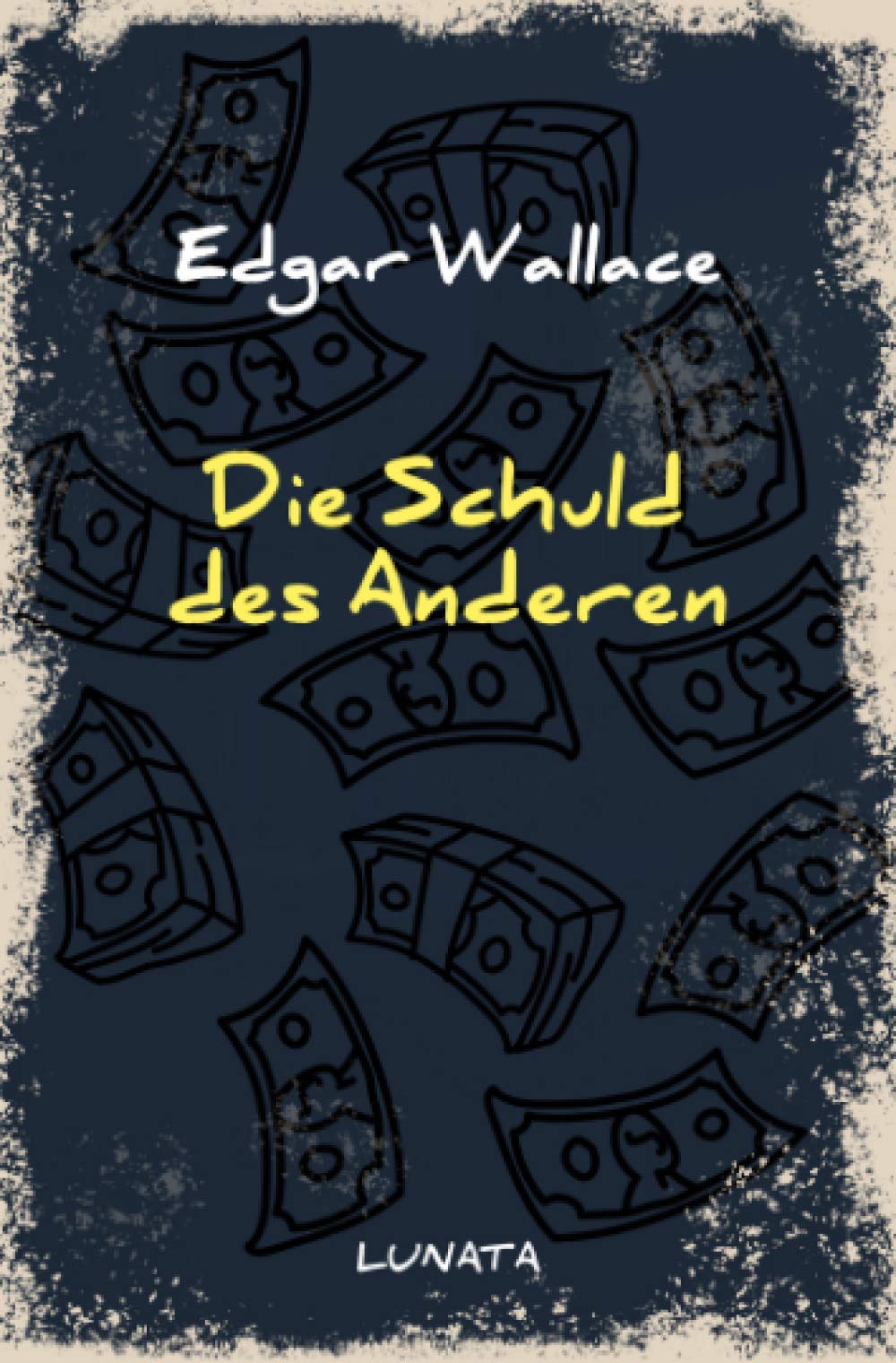 Die Schuld des Anderen: Kriminalroman (Edgar-Wallace-Reihe) Classics