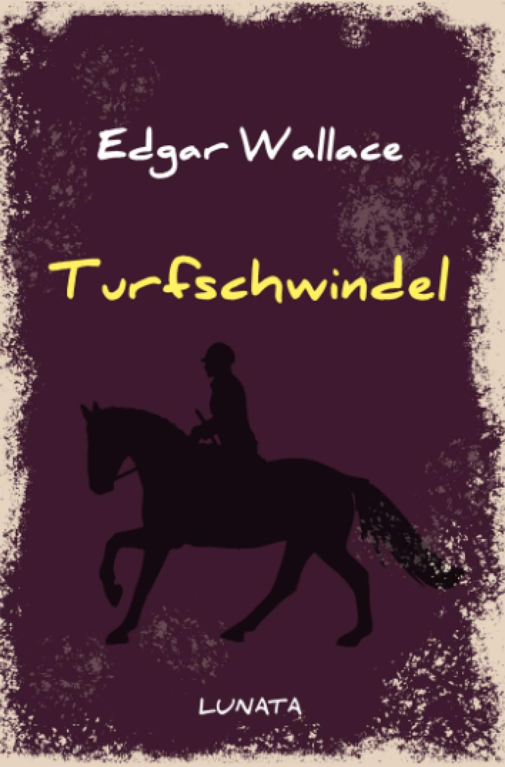 Turfschwindel: Kriminalroman (Edgar-Wallace-Reihe) Classics