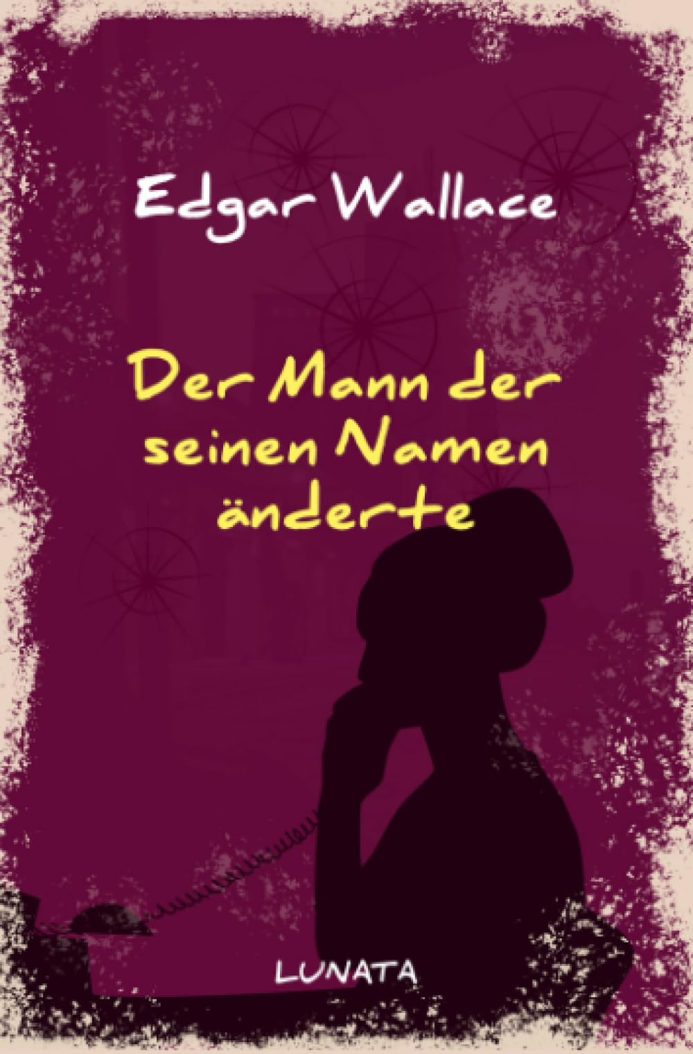 Der Mann, der seinen Namen änderte: Kriminalroman (Edgar-Wallace-Reihe) Classics