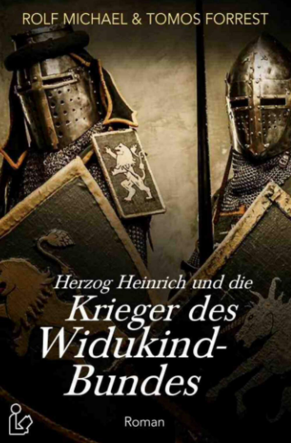 HERZOG HEINRICH UND DIE KRIEGER DES WIDUKIND-BUNDES: Ein historischer Abenteuer-Roman Action & Adventure