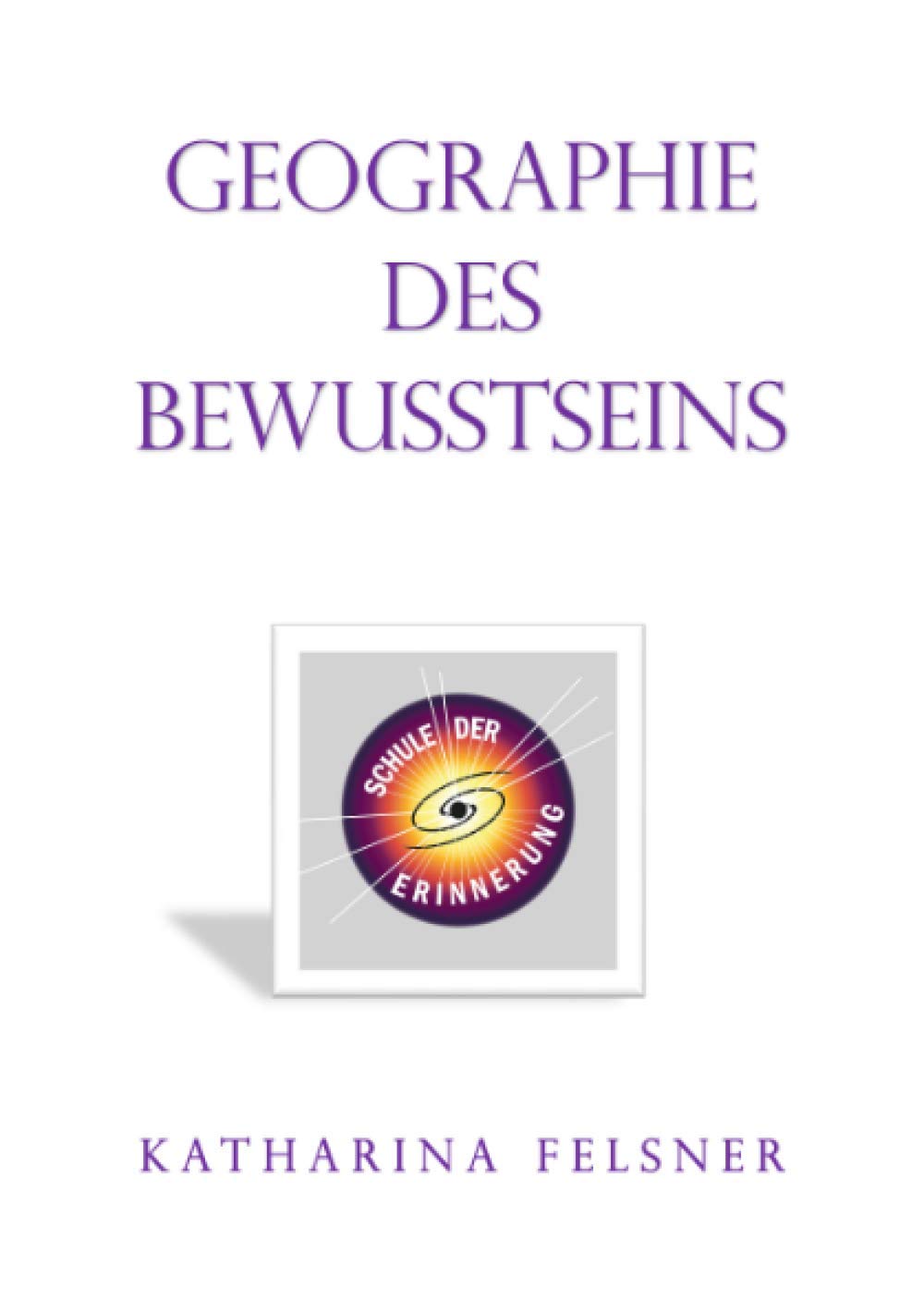 Geographie des Bewusstseins: Der Mensch zwischen Multidimensionalität und Bewusstseinsmanipulation book