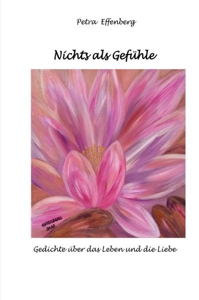 Nichts als Gefühle: Gedichte über das Leben und die Liebe Poetry