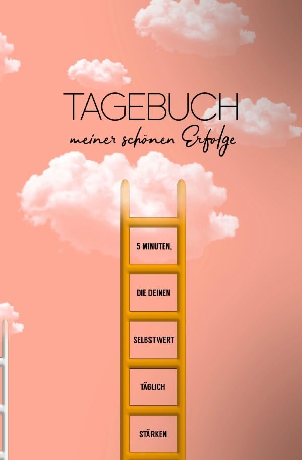 Tagebuch meiner schönen Erfolge (Taschenbuch): 5 Minuten, die deinen Selbstwert täglich stärken oder Notizen für kleine und große Ziele. Religion & Esotericism