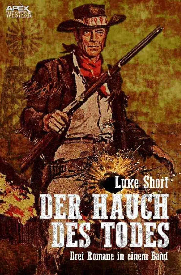 DER HAUCH DES TODES: Drei Western-Romane in einem Band! Classics