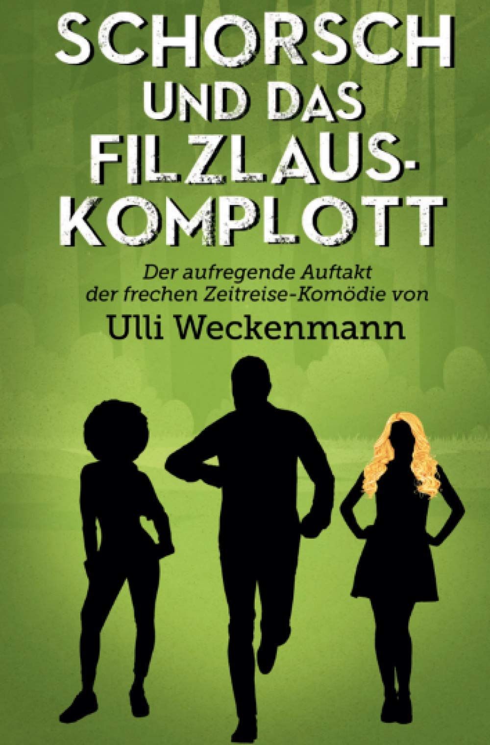 Schorsch und das Filzlaus-Komplott: Der aufregende Auftakt der frechen Zeitreise-Komödie (Die Schorsch-Trilogie) Humour & Satire