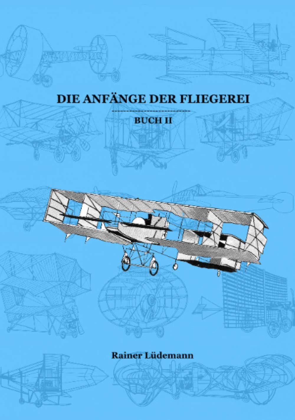 Die Anfänge der Fliegerei Buch II: Die Entwicklung des Motorfluges von 1903 bis zu Beginn des Ersten Weltkrieges (Zusammenfassung der überarbeiteten ... Schriftenreihe zur Geschichte der Luftfahrt) Leisure, Home & Garden